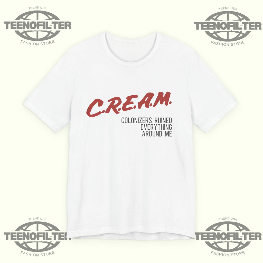 Cream Colonizers Ruined Everything Around Me T-Shirt