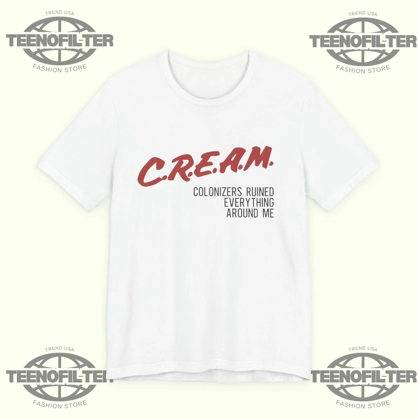 Cream Colonizers Ruined Everything Around Me T-Shirt Printify