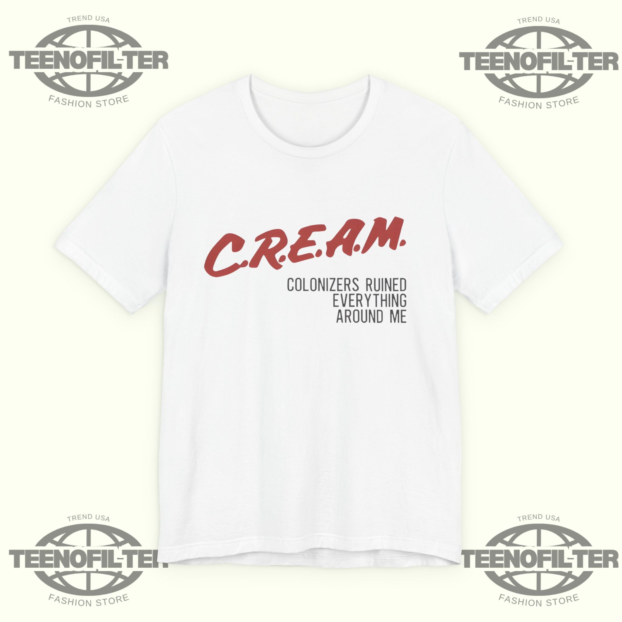 Cream Colonizers Ruined Everything Around Me T-Shirt
