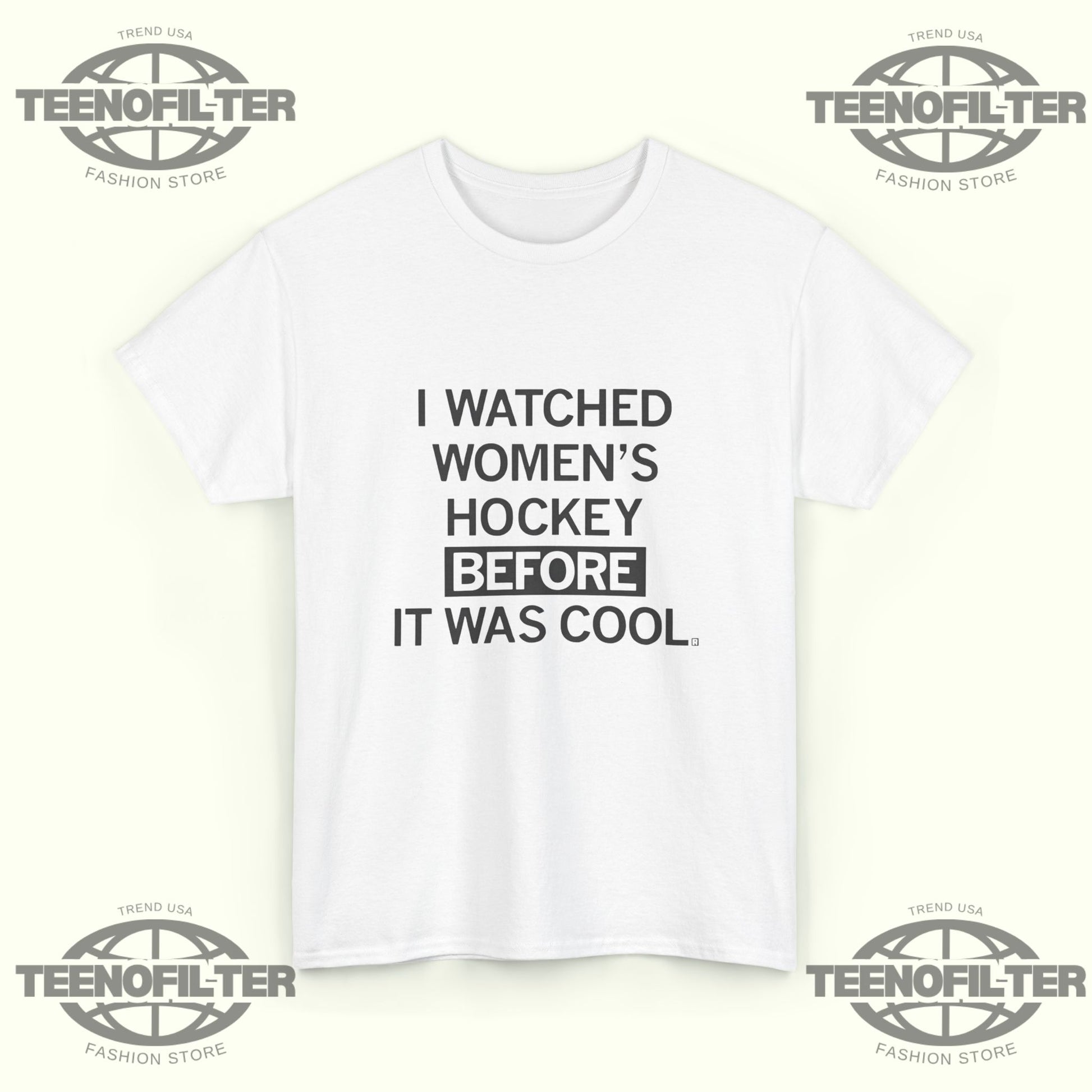 I Watched Women’s Hockey Before It Was Cool T-Shirt - Tee No Filter