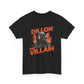 Dillon The Villain T-Shirt - Tee No Filter