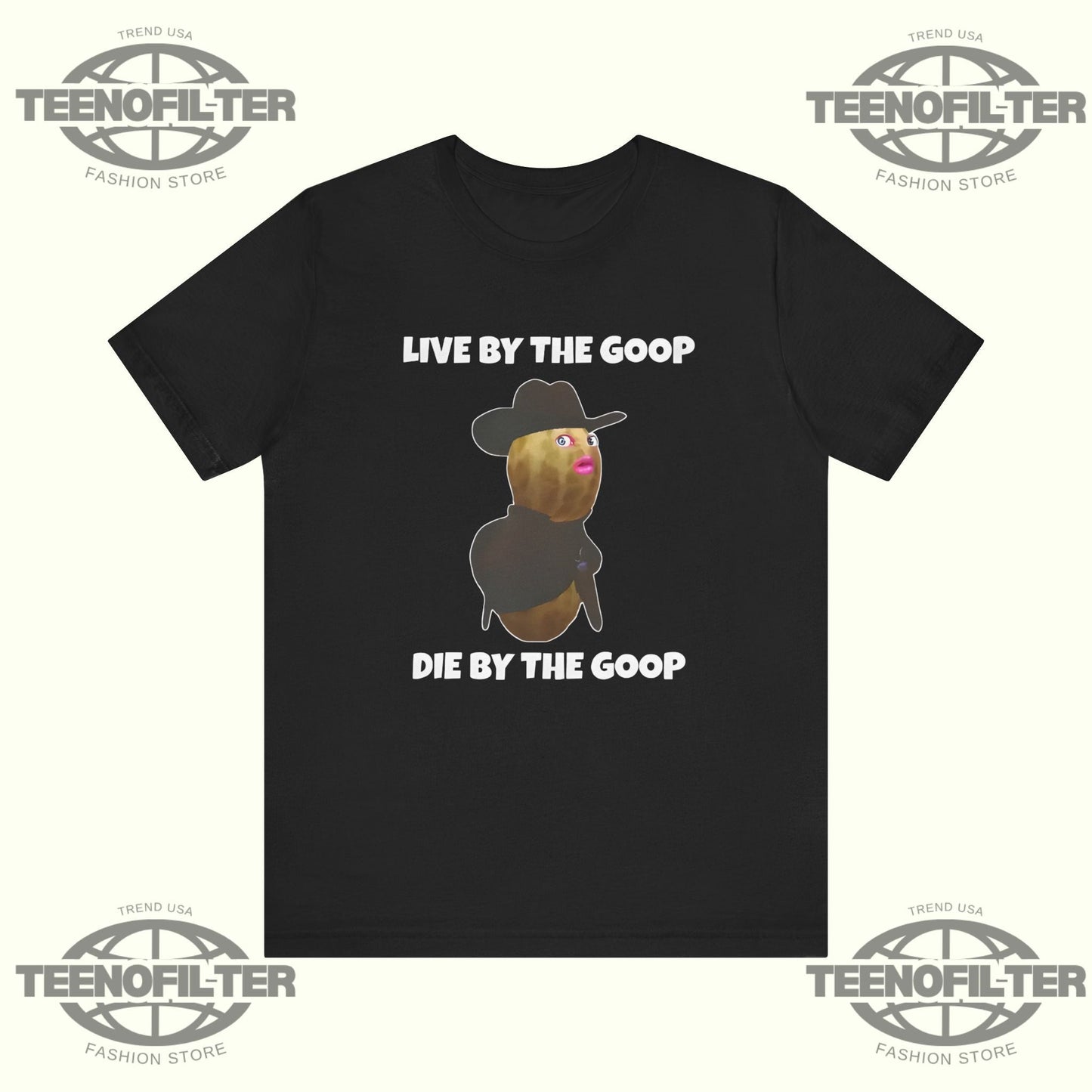 Live By The GooP Die By The Goop T-shirt Printify