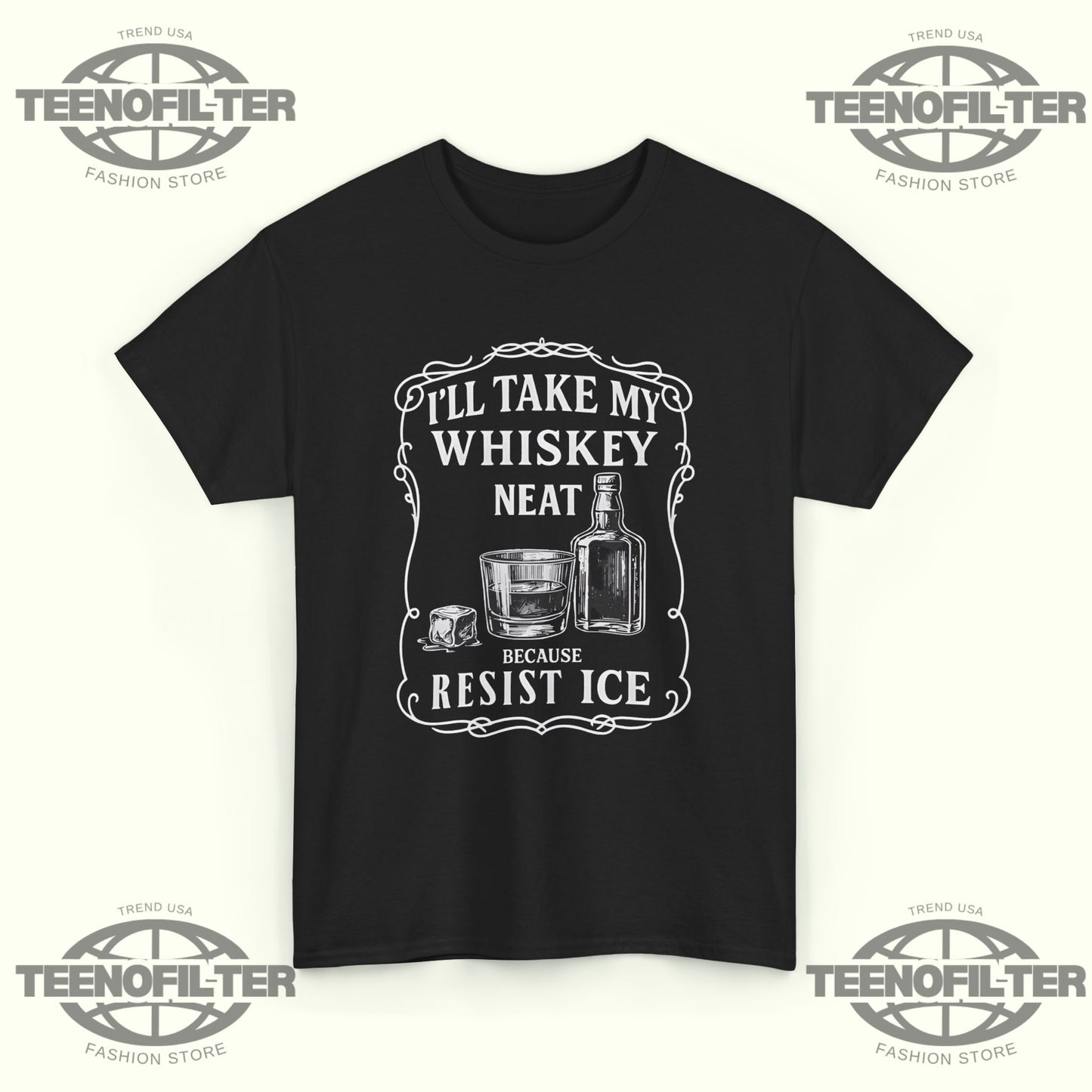 I’ll Take My Whisky Neat Because FUCK ICE T-Shirt – Bold Statement Drinking Tee - Tee No Filter