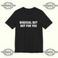 Bisexual But Not For You T-Shirt Printify