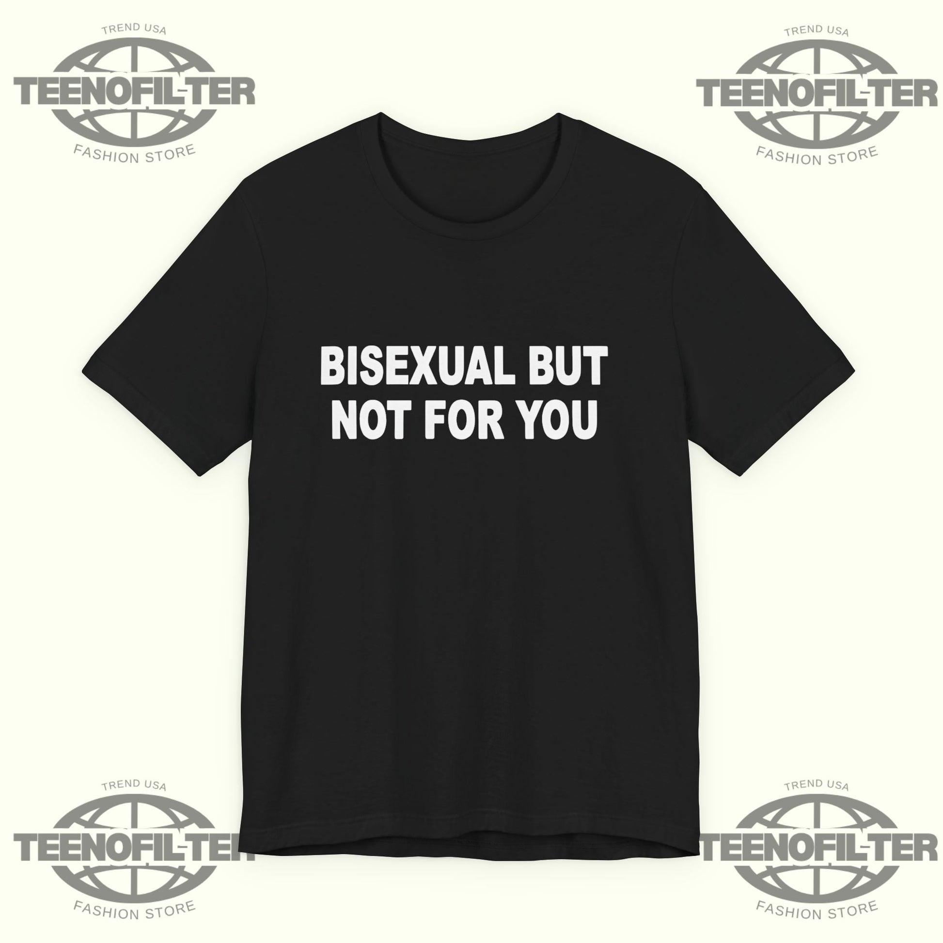 Bisexual But Not For You T-Shirt Printify
