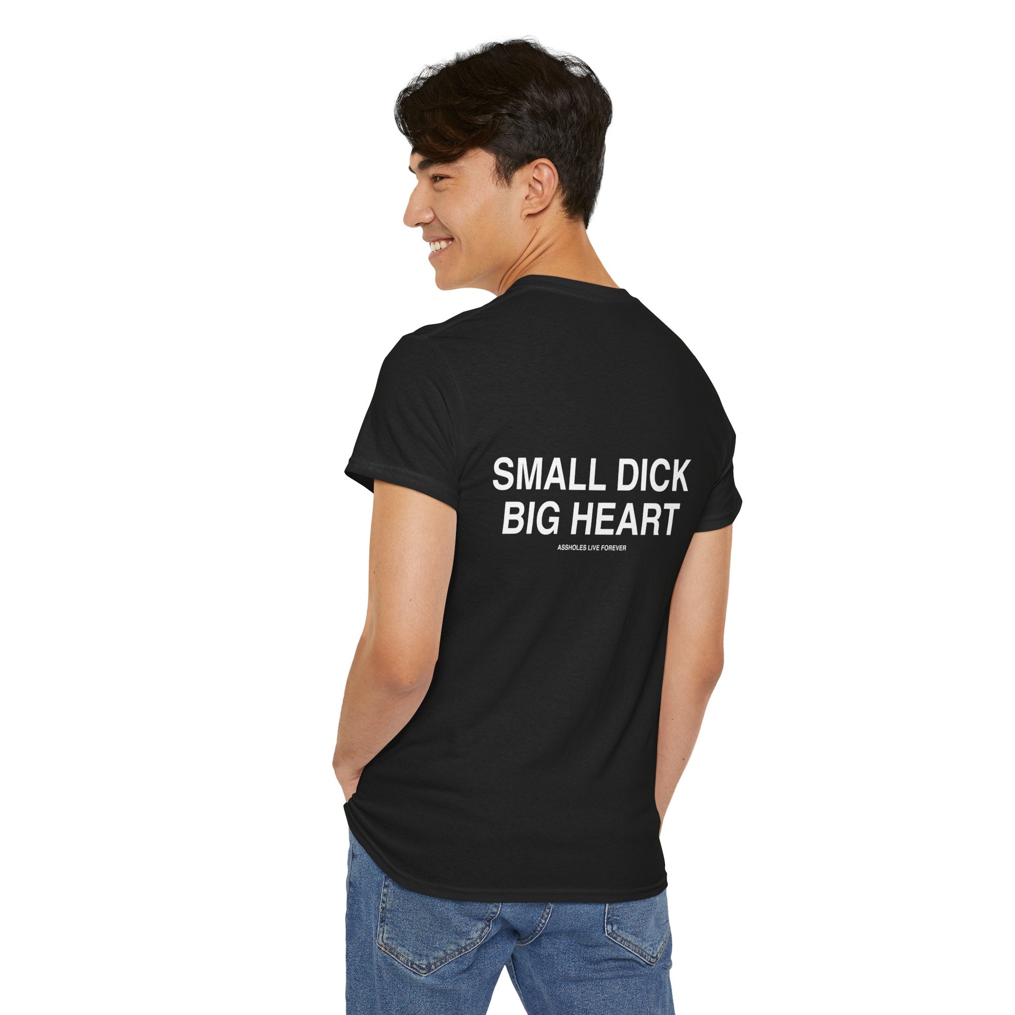 Small Dick Big Heart T-Shirt