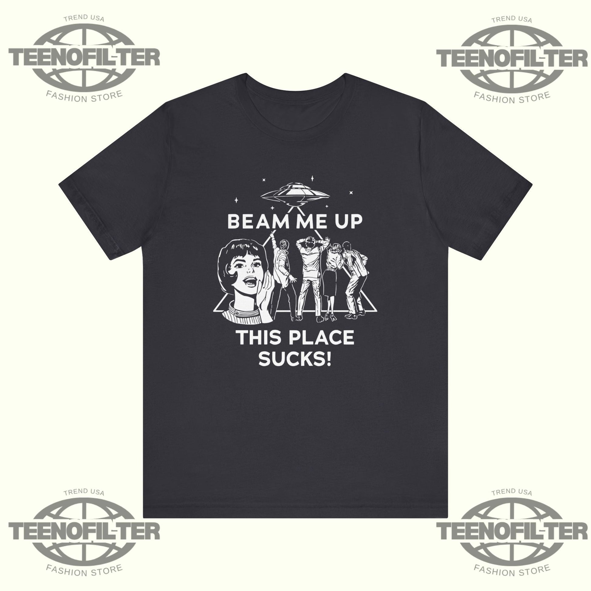 Beam Me Up This Place Sucks T-Shirt Printify