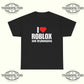 I Love Roblox And Dryhumping T-Shirt - Tee No Filter