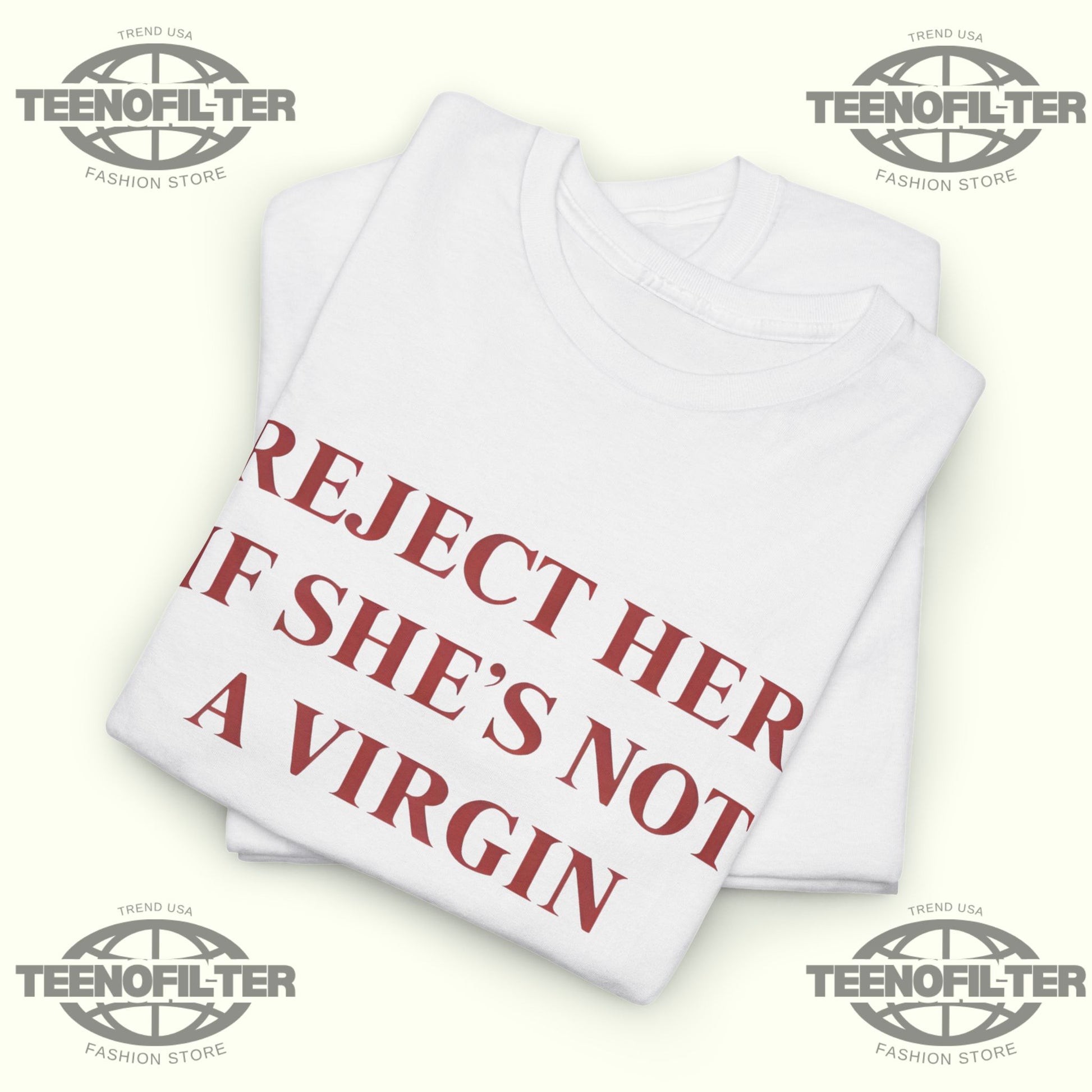 Reject Her If She’s Not A Virgin T-Shirt – Viral Meme Valentine’s Day Satire Tee - Tee No Filter