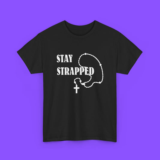 Stay Strapped Christian T-Shirt