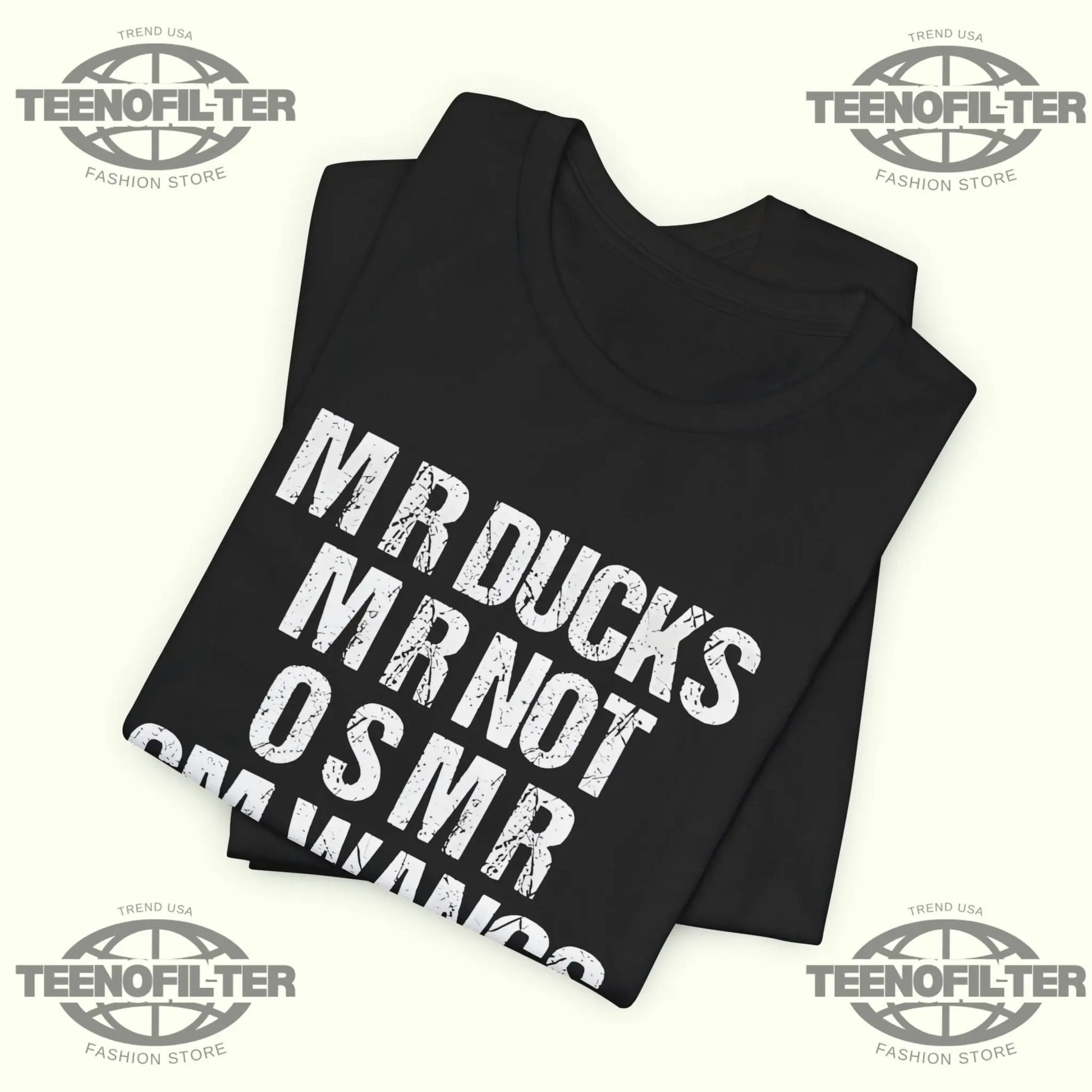 Mr Ducks Mr Not Osmr Cm Wangs Lib Mr Ducks T-Shirt Printify