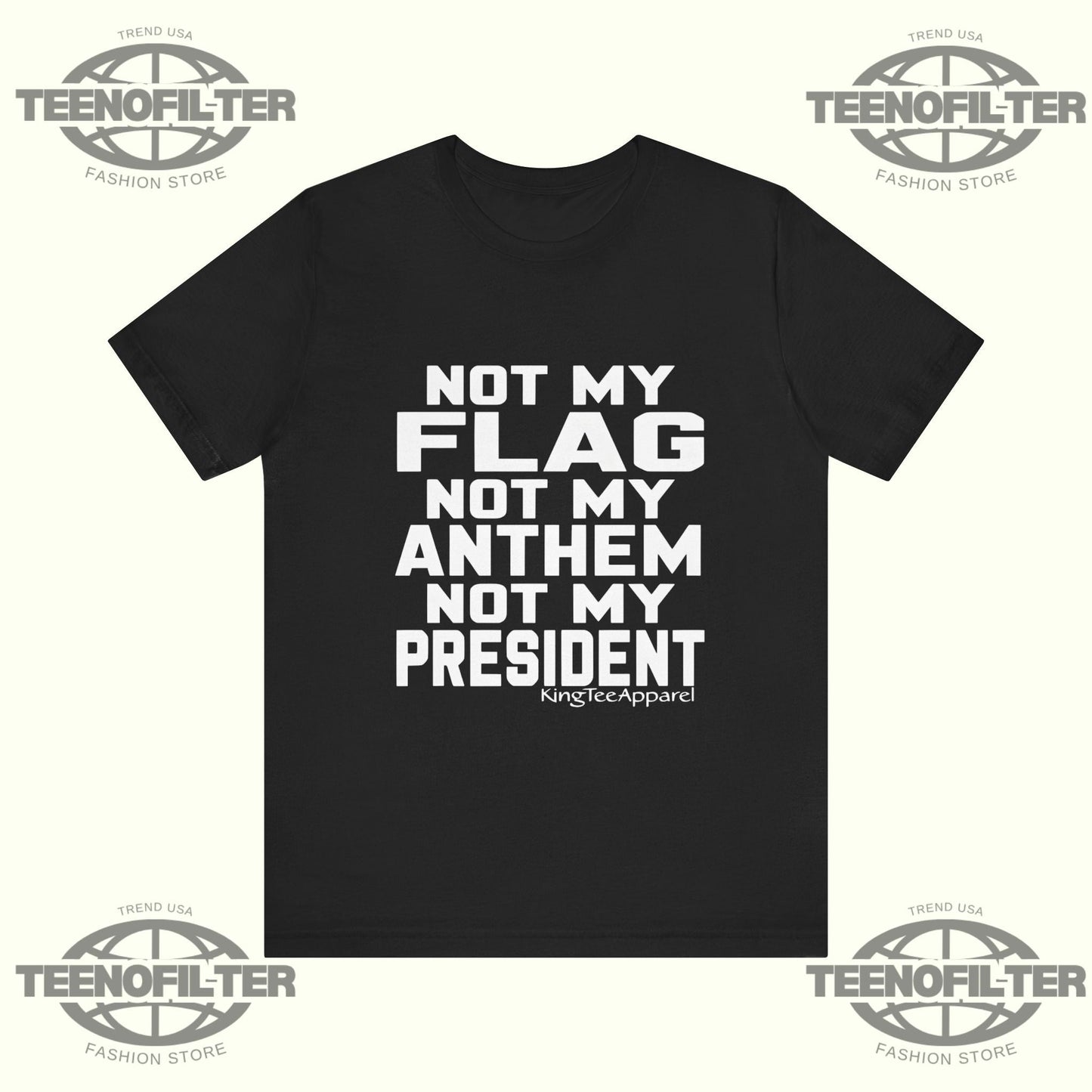 Not My Flag Not My Anthem Not My President T-Shirt Printify