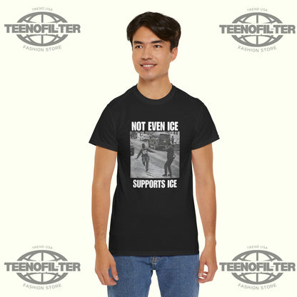 Not Even Ice Supports ICE T-shirt - Tee No Filter