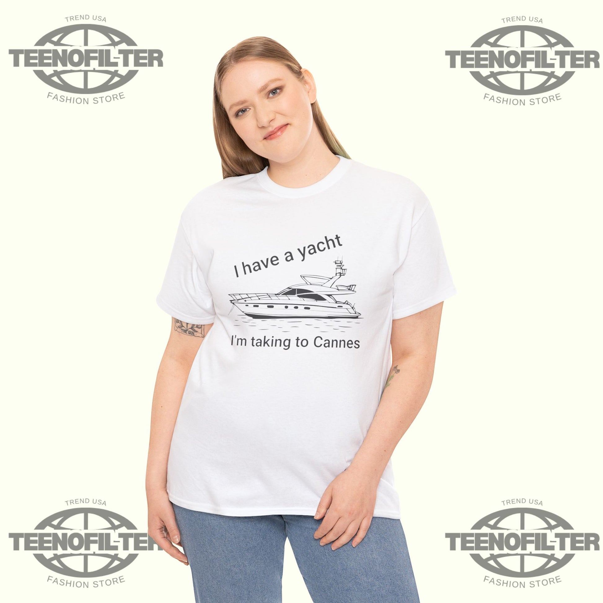 I have A Yacht I’m Taking To Cannes T-shirt - Tee No Filter