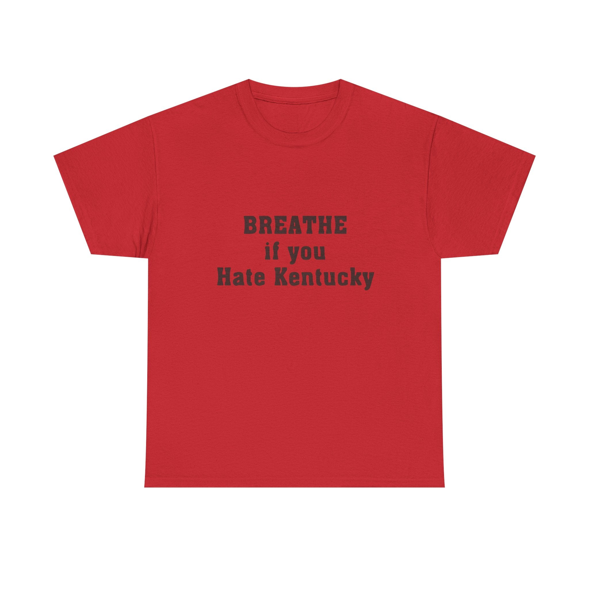 Breathe If You Hate Kentucky T-shirt