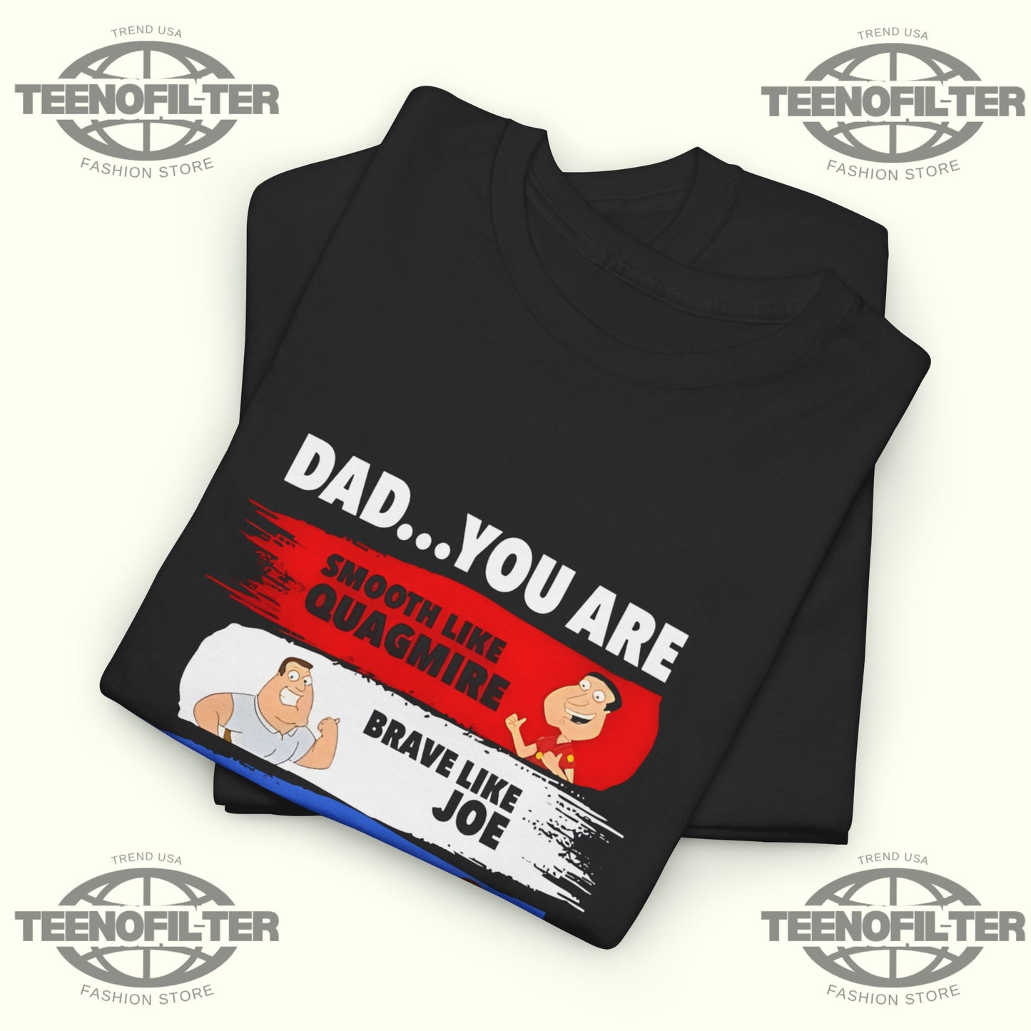 Dad You Are Smooth Like Quagmire Family Guy T-Shirt - Tee No Filter