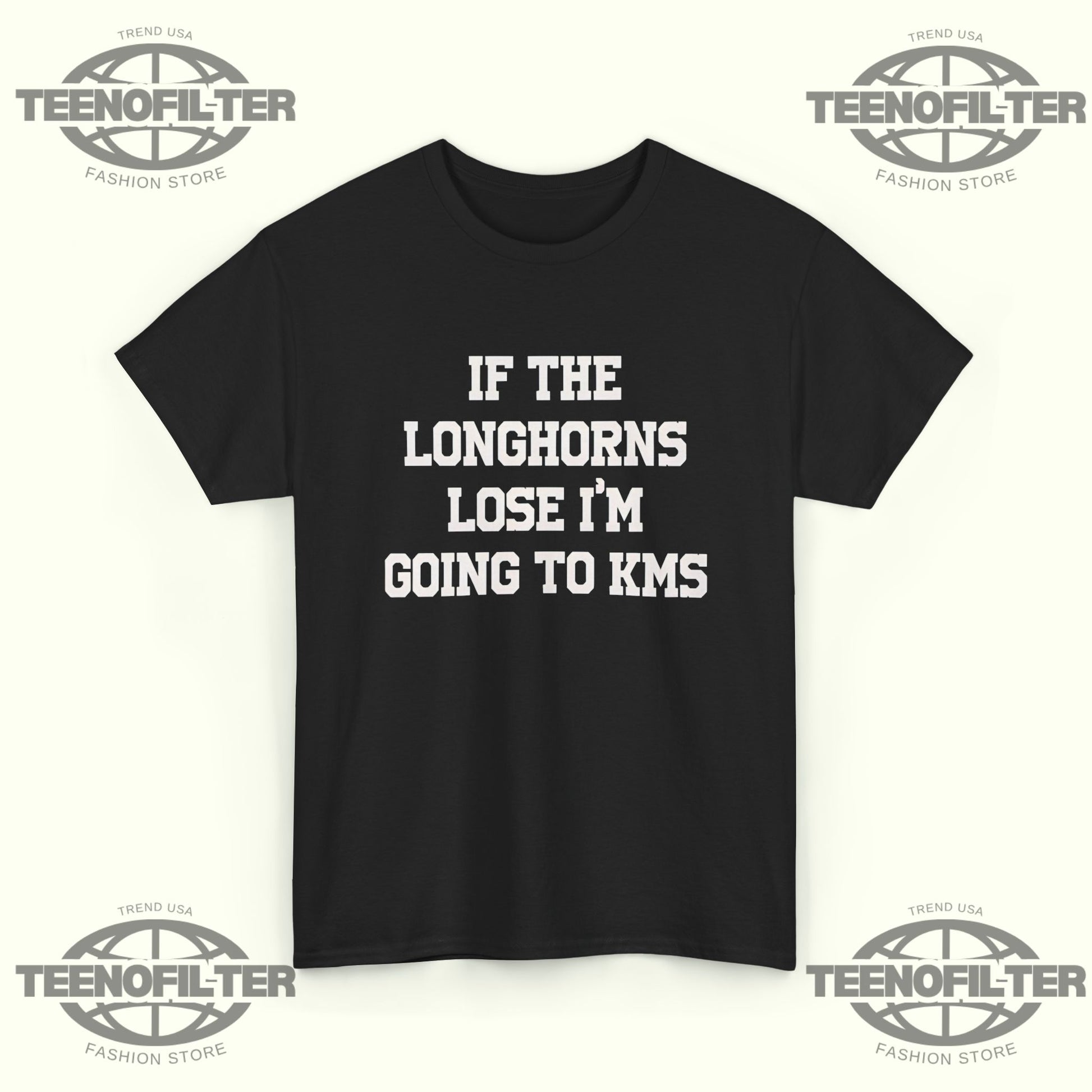 If The Longhorns Lose I’m Going To KMS T-shirt - Tee No Filter
