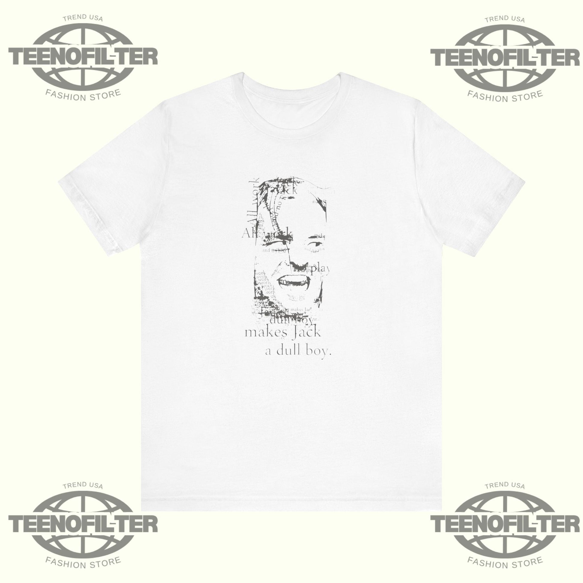All Work And No Play Makes Jack A Dull Boy T-shirt Printify