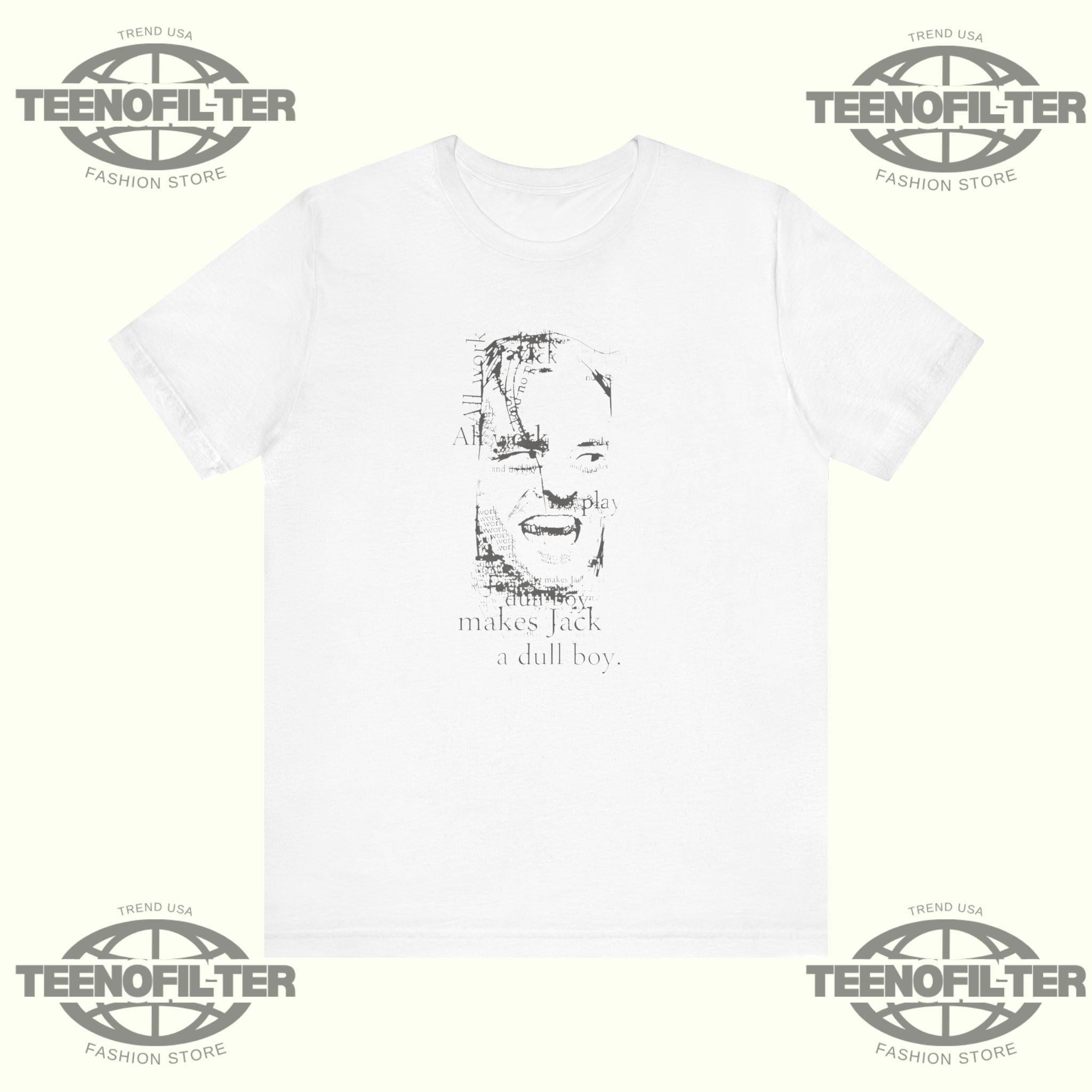 All Work And No Play Makes Jack A Dull Boy T-shirt