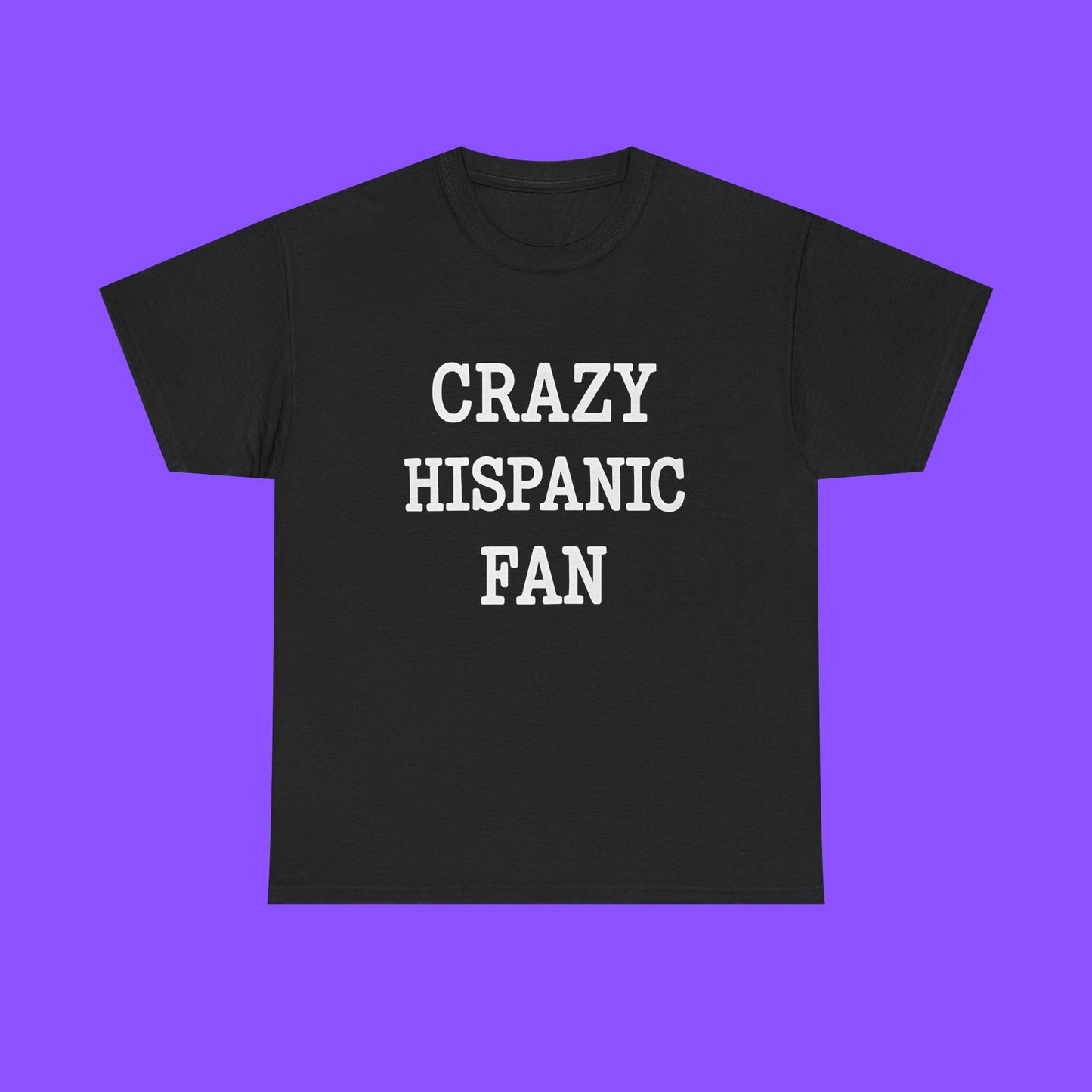Crazy Hispanic Fan Shirt