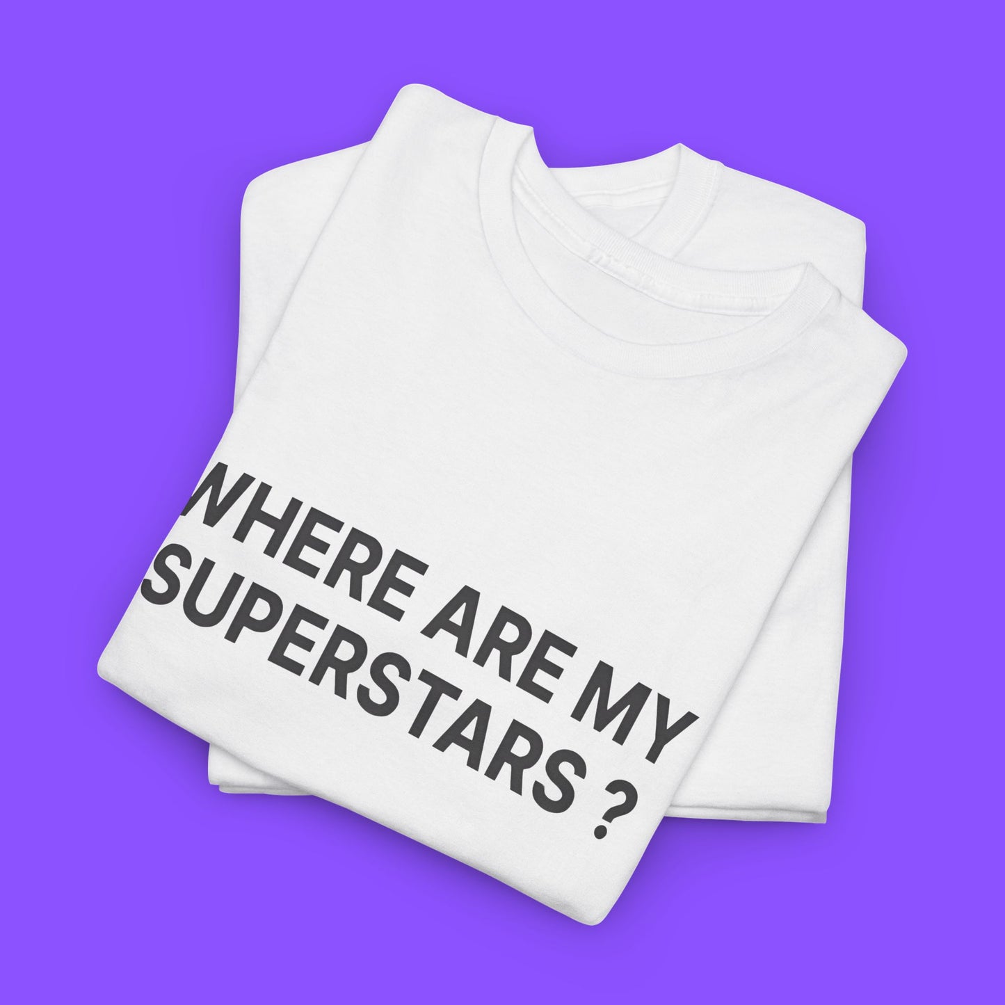 Where Are My Superstars T-Shirt – Indie Anthem Era Nostalgia Graphic Tee for Music Fans - Tee No Filter