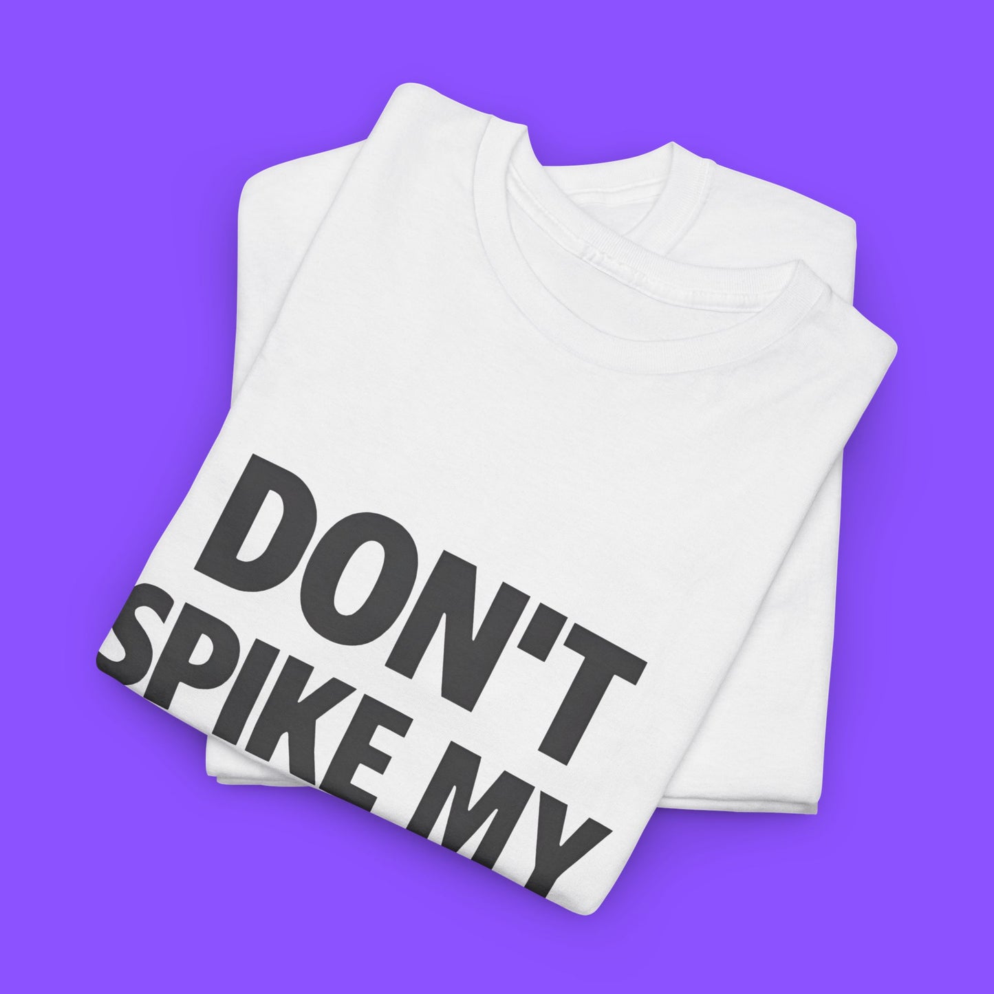 Don’t Spike My Cortisol Shirt - Tee No Filter