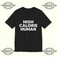 High Calorie Human T-Shirt Printify