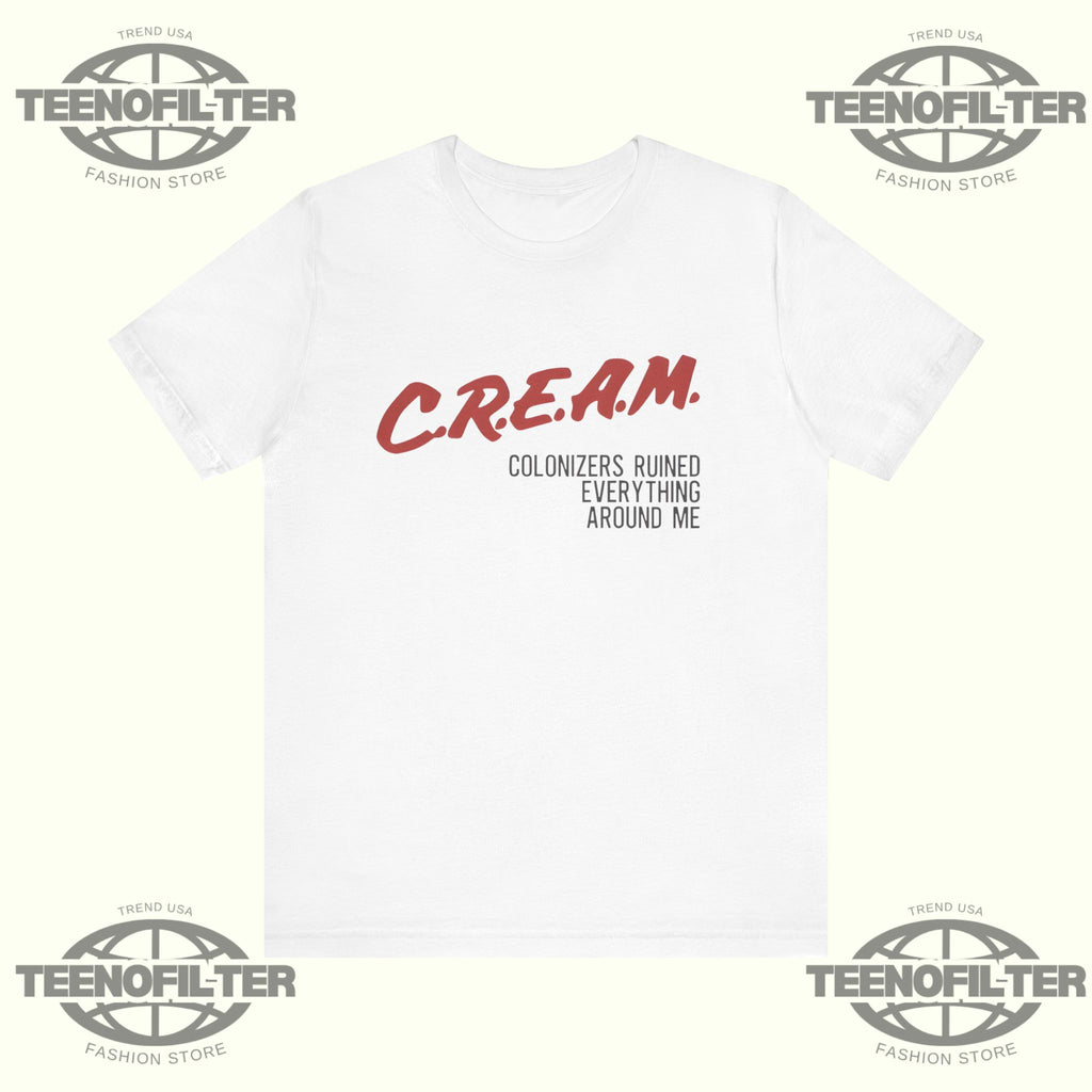 Cream Colonizers Ruined Everything Around Me T-Shirt
