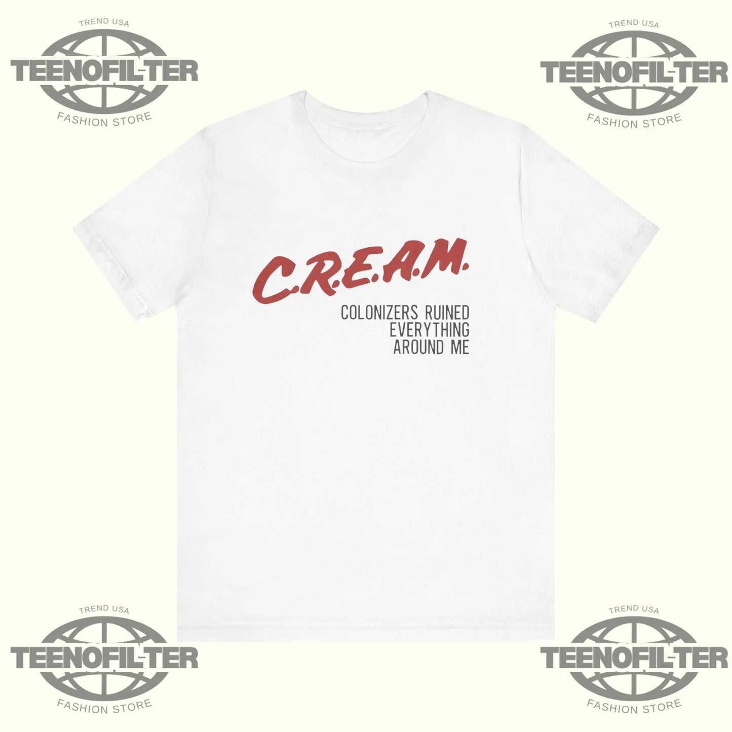 Cream Colonizers Ruined Everything Around Me T-Shirt Printify