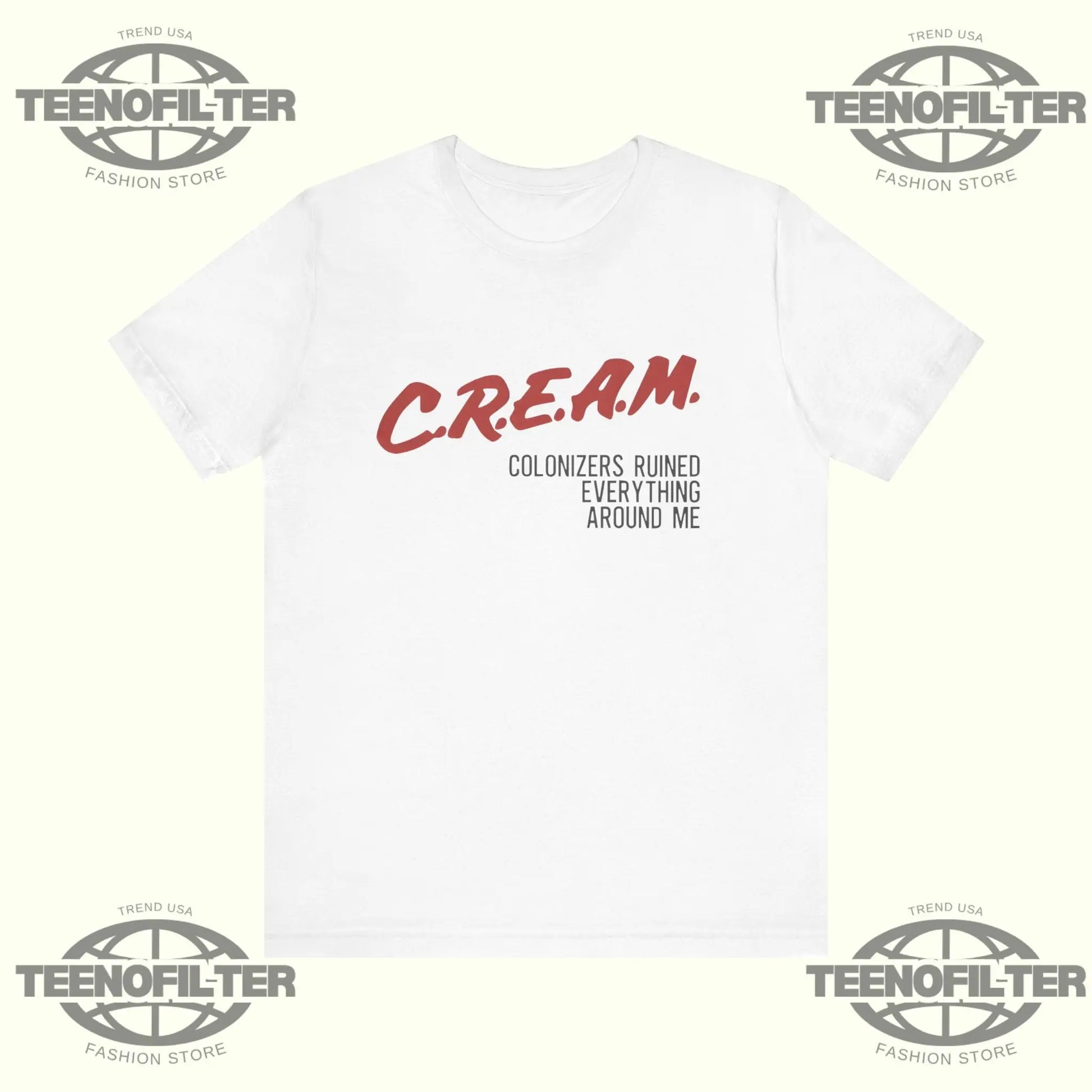 Cream Colonizers Ruined Everything Around Me T-Shirt Printify