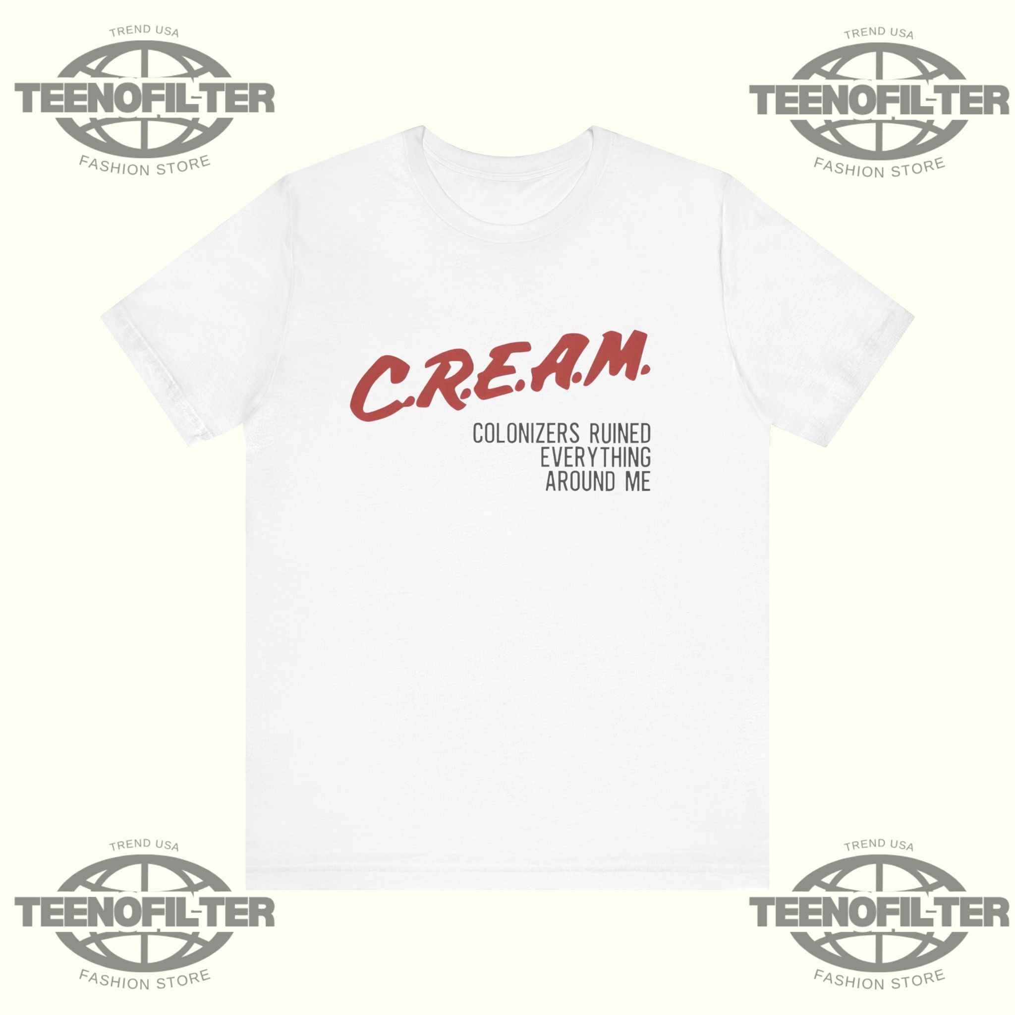 Cream Colonizers Ruined Everything Around Me T-Shirt