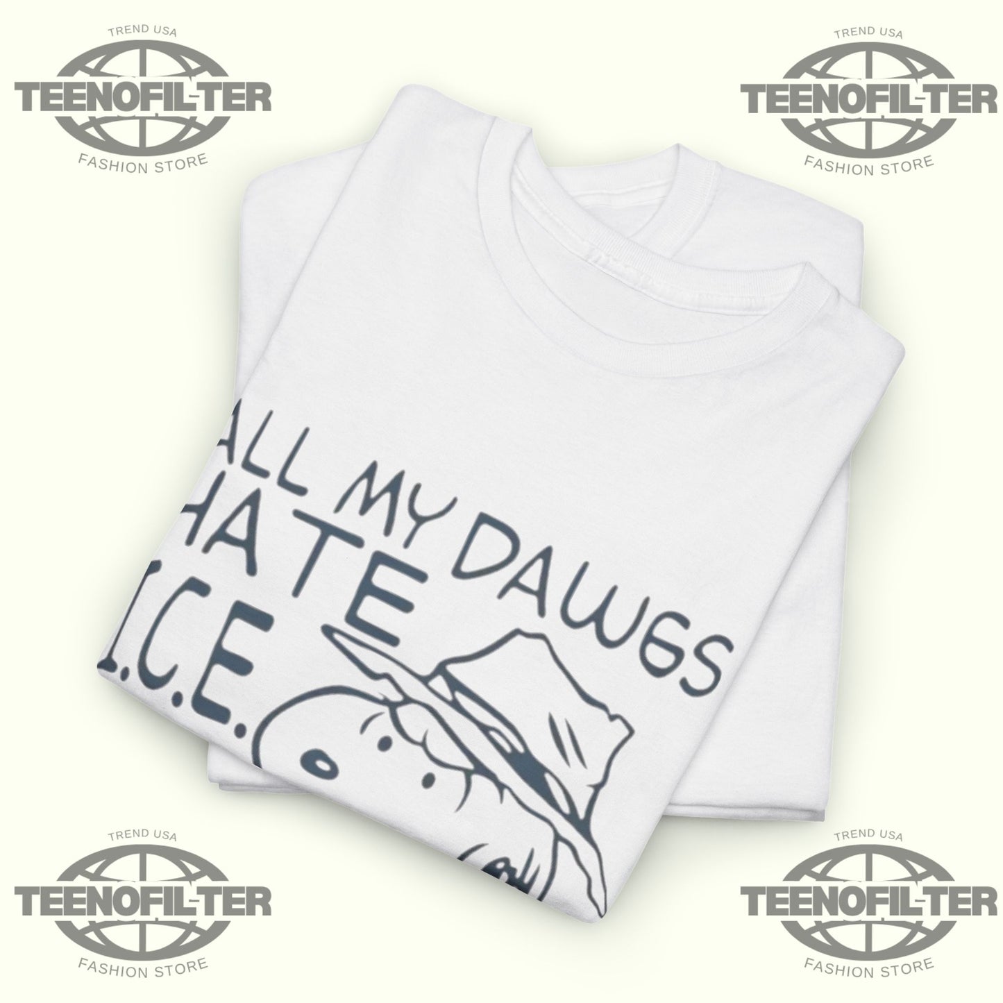 Snoopy All My Dawgs Hate ICE T-Shirt - Tee No Filter