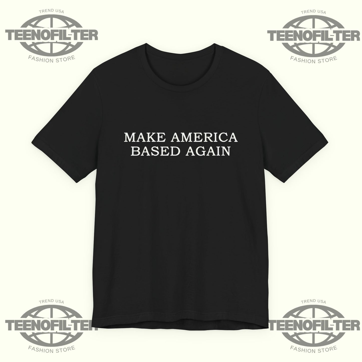 Make America Based Again T-Shirt Printify