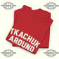 Matthew Tkachuk “Around & Find Out” T-Shirt – Old School Grit Meets Modern NHL Royalty Streetwear - Tee No Filter