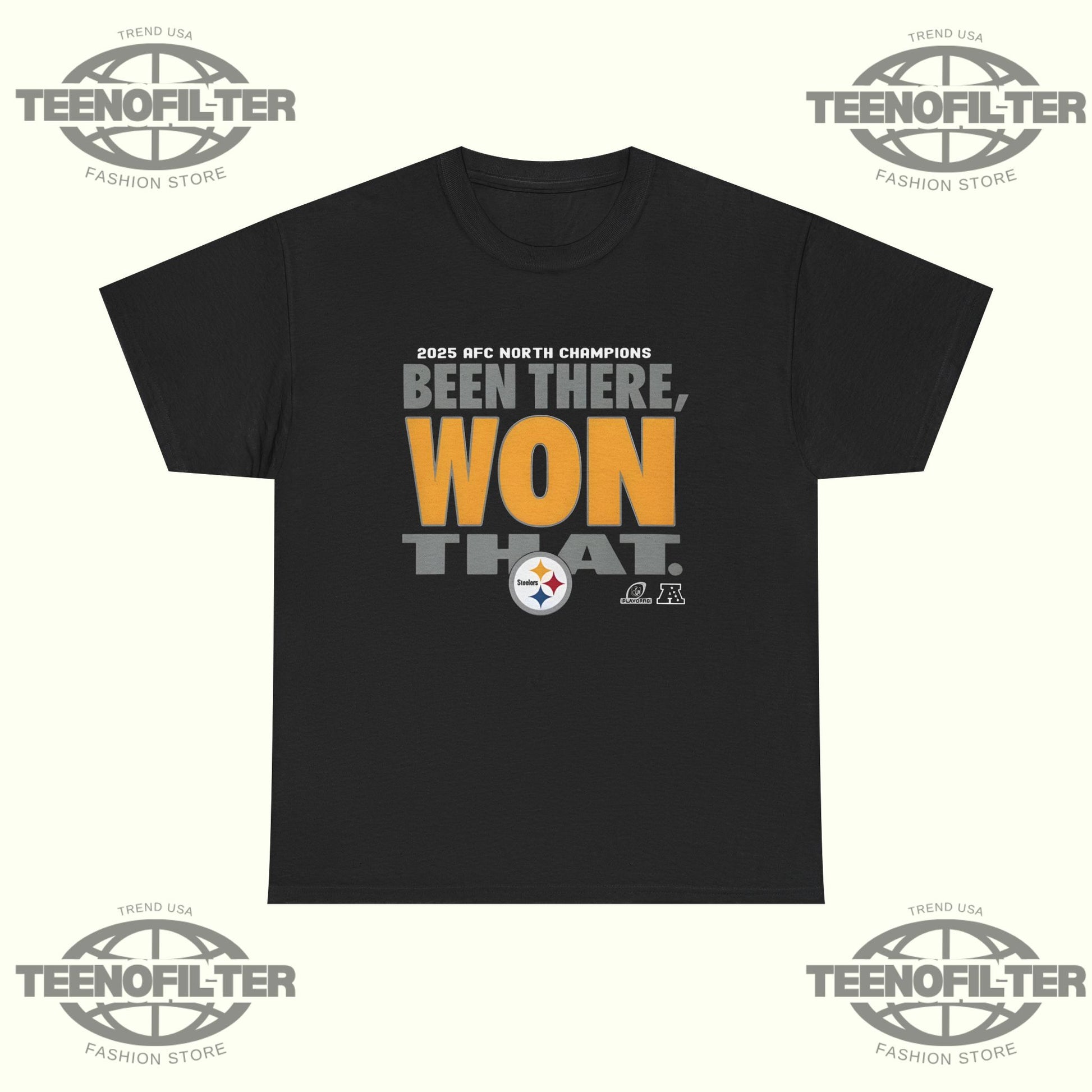 Pittsburgh Steelers Been There Won That T-Shirt - The Ultimate AFC North Statement Piece - Tee No Filter