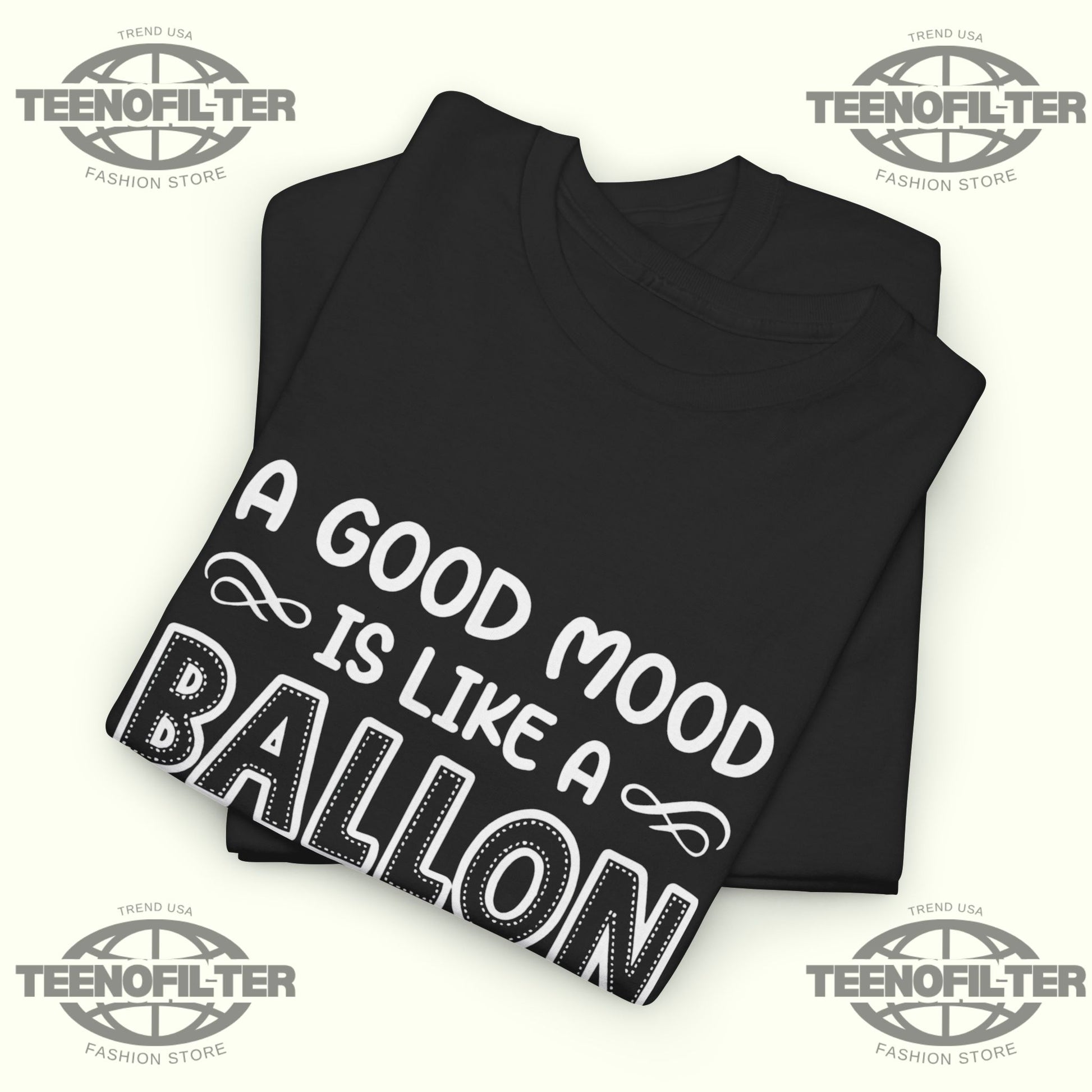 A Good Mood Is Like a Balloon, One Little Prick Is All It T‑Shirt | Funny Sarcastic Quote Graphic Tee - Tee No Filter