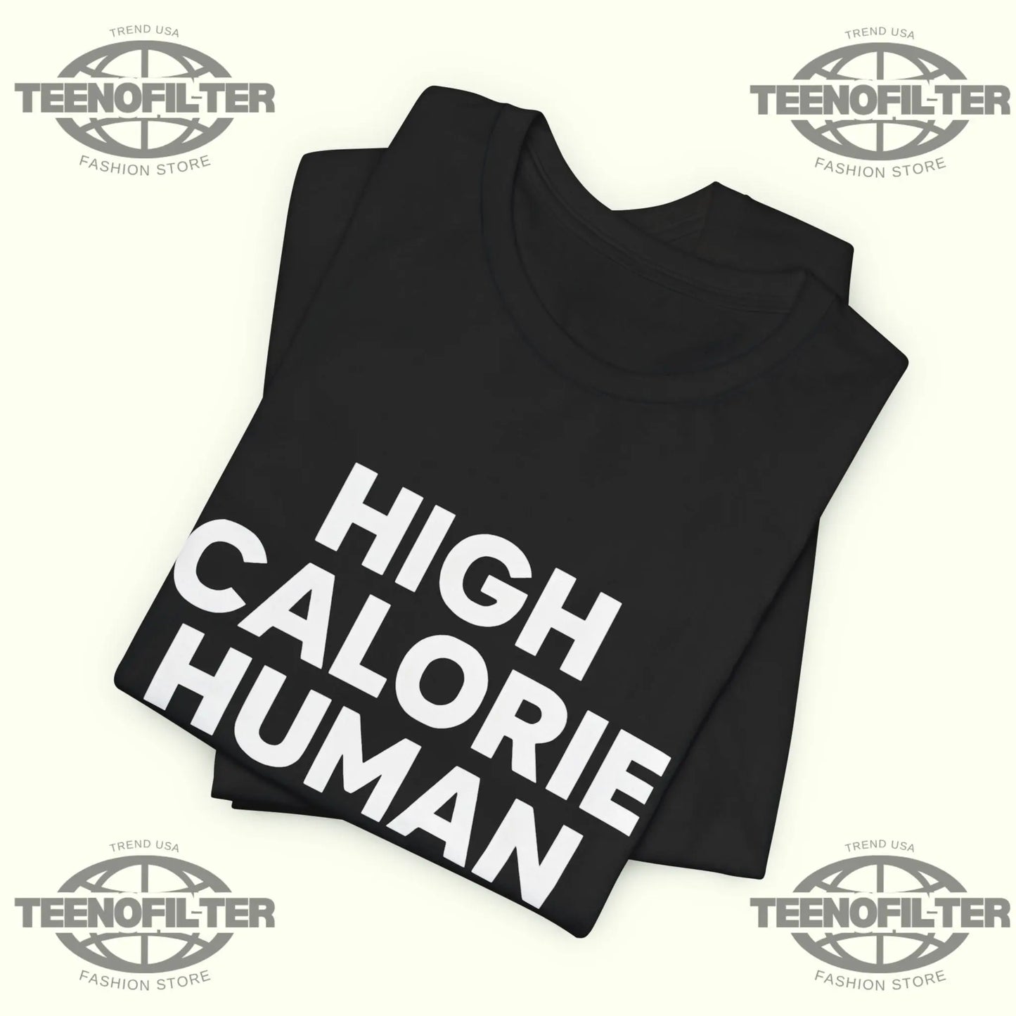 High Calorie Human T-Shirt Printify