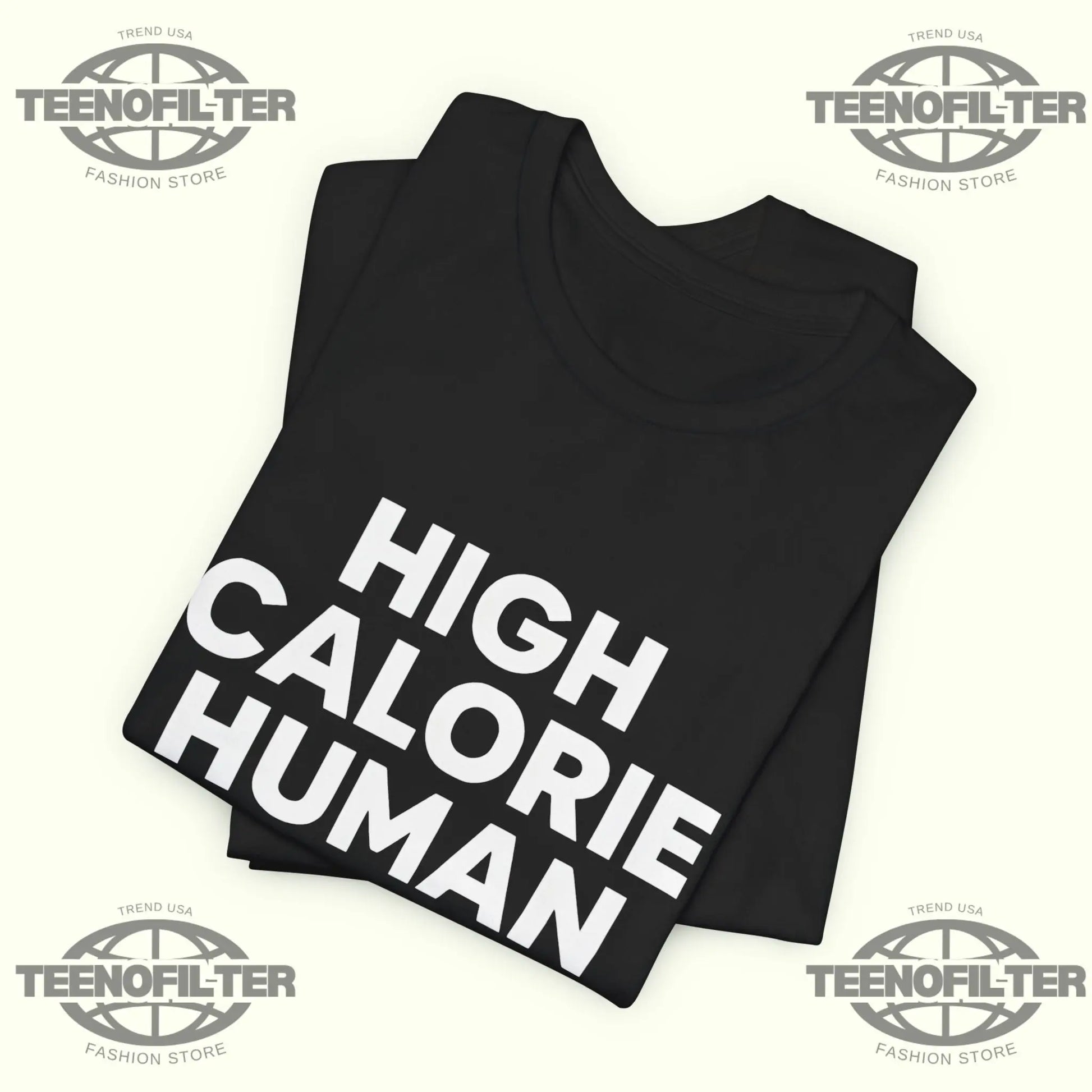 High Calorie Human T-Shirt Printify