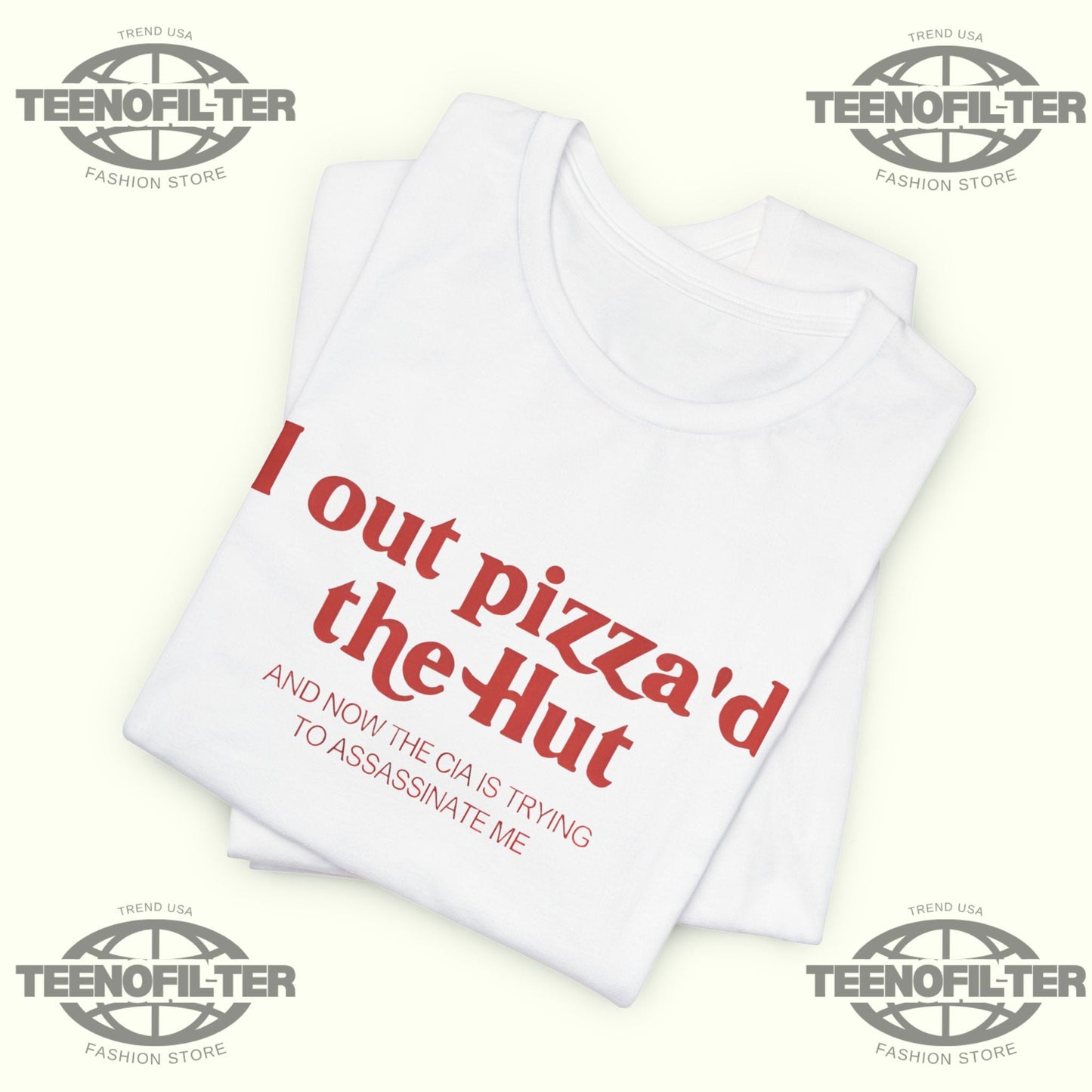 I Out Pizza’d The Hut T-Shirt Printify