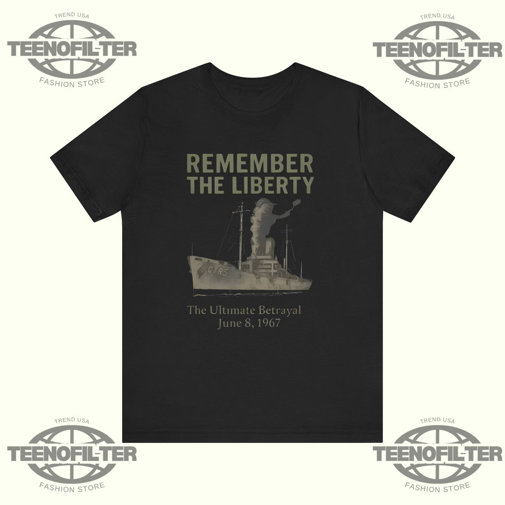 Remember the Liberty The Ultimate Betrayal June 8 1967 T-Shirt