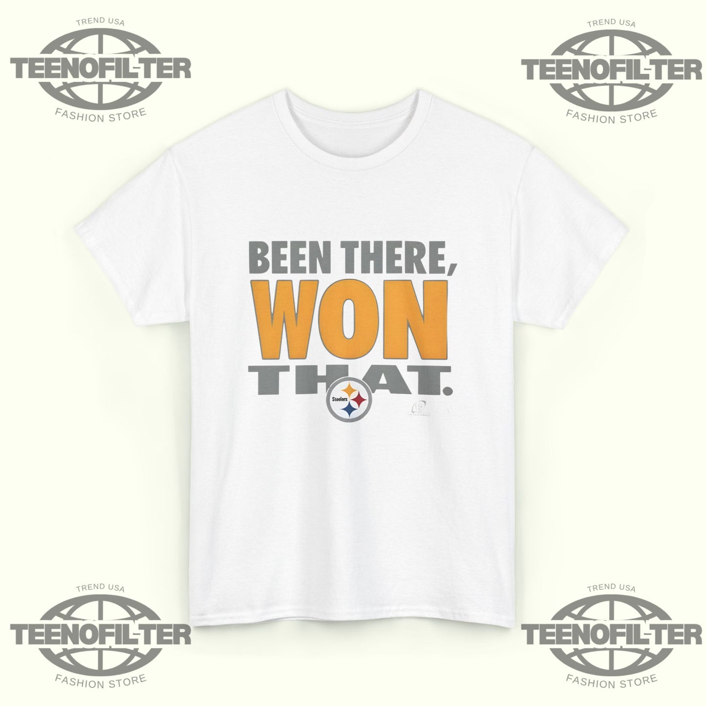 Pittsburgh Steelers Been There Won That T-Shirt - The Ultimate AFC North Statement Piece - Tee No Filter
