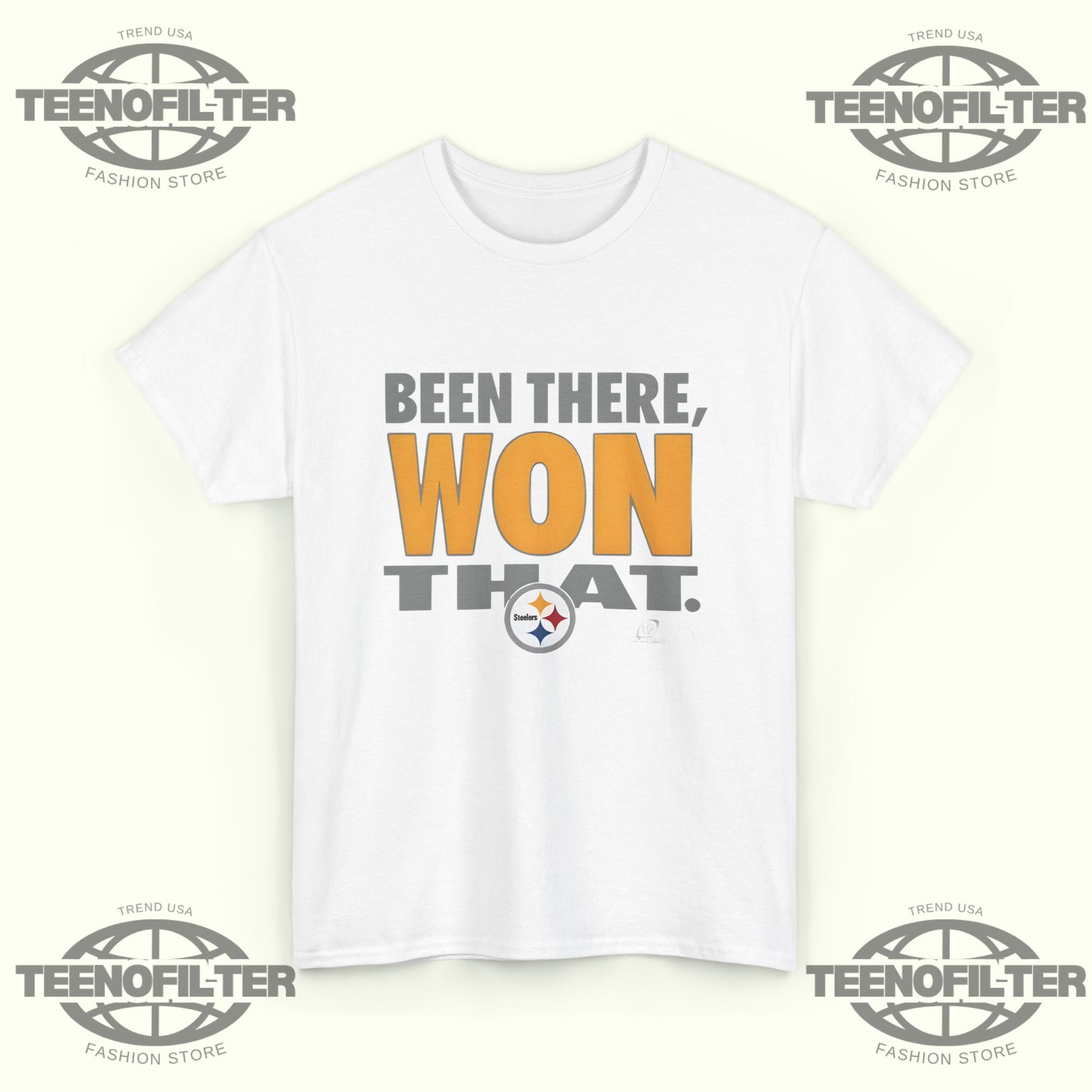 Pittsburgh Steelers Been There Won That T-Shirt - The Ultimate AFC North Statement Piece - Tee No Filter