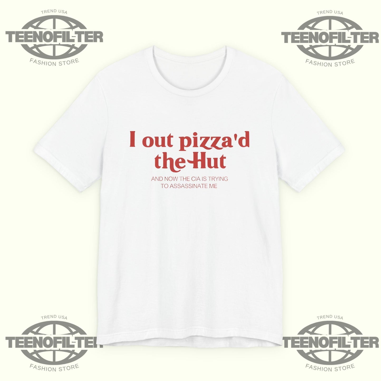 I Out Pizza’d The Hut T-Shirt Printify