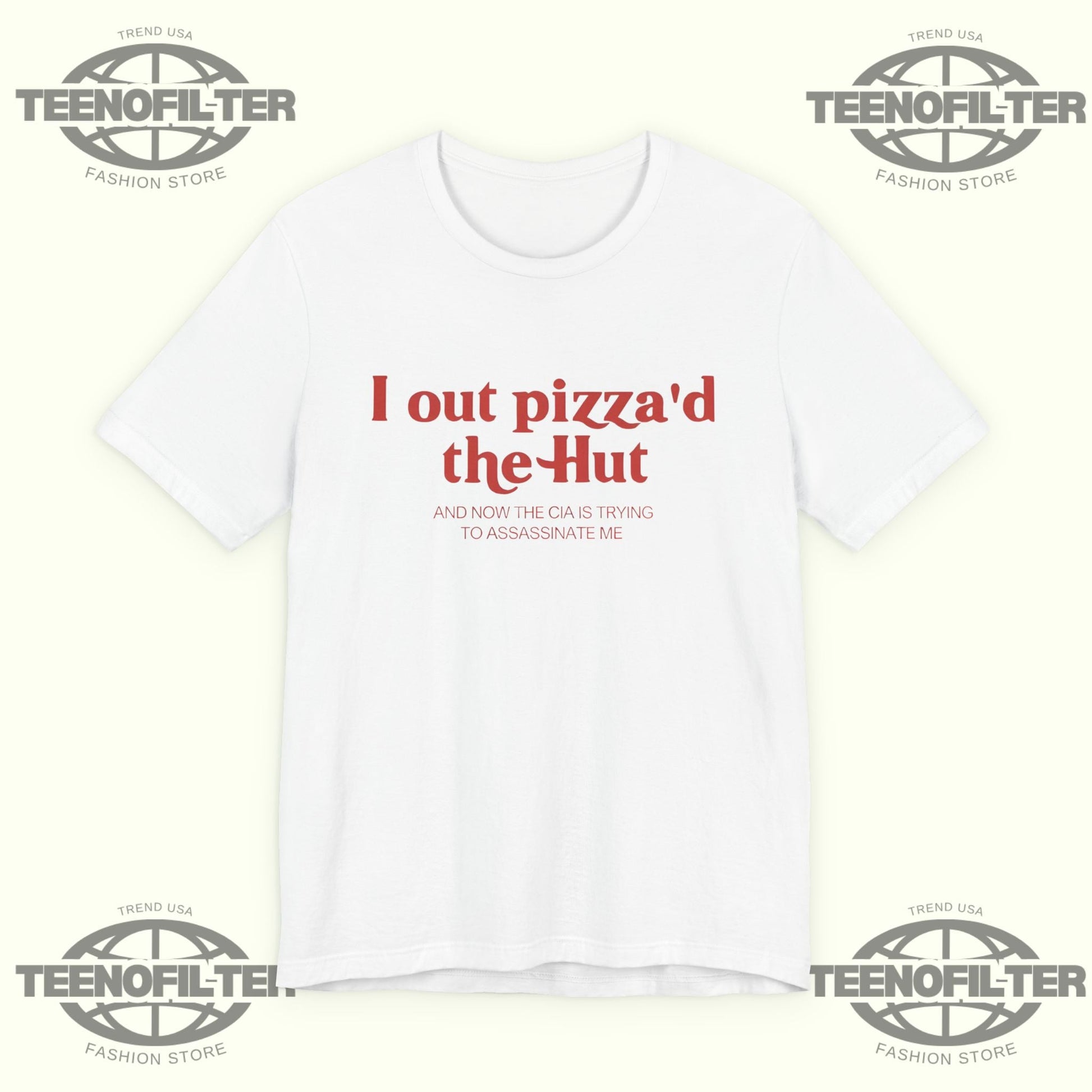I Out Pizza’d The Hut T-Shirt Printify