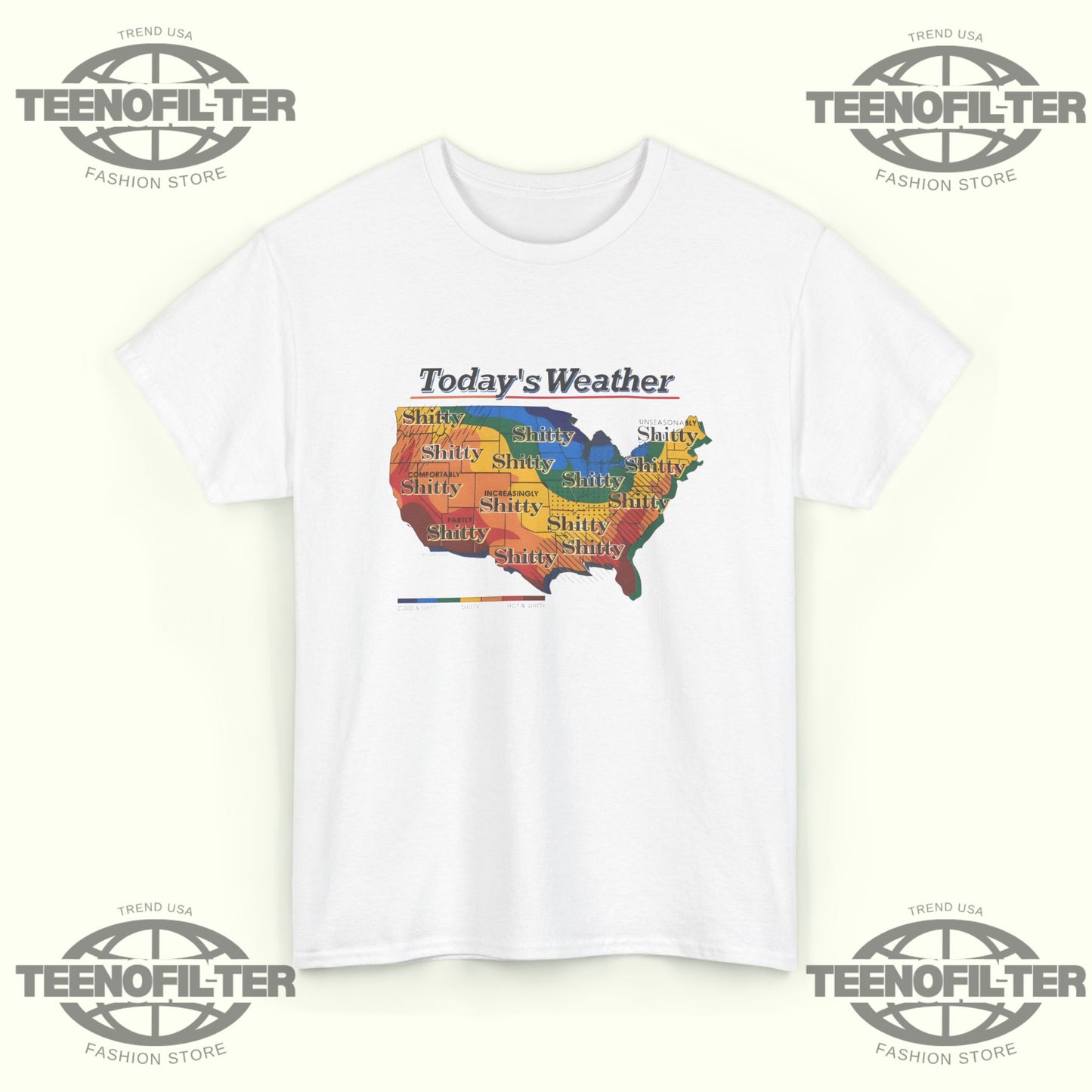 Today’s Weather Shitty Weather T-Shirt - Tee No Filter