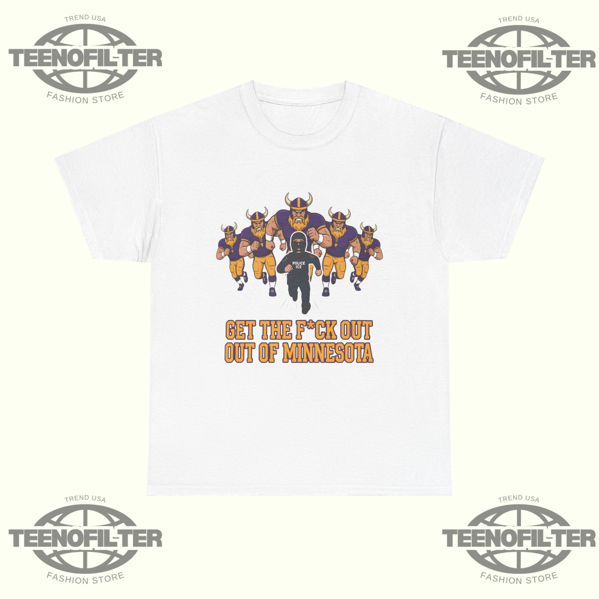 ICE Get The F*ck Out Of Minnesota T-Shirt - Tee No Filter