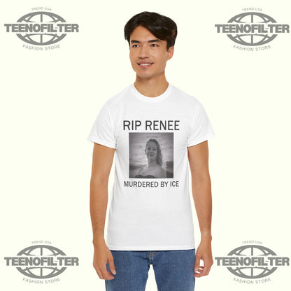 RIP Renee Nicole Good T-Shirt — Remember Her Life Honoring a Mother Murdered by ICE in Minneapolis - Tee No Filter
