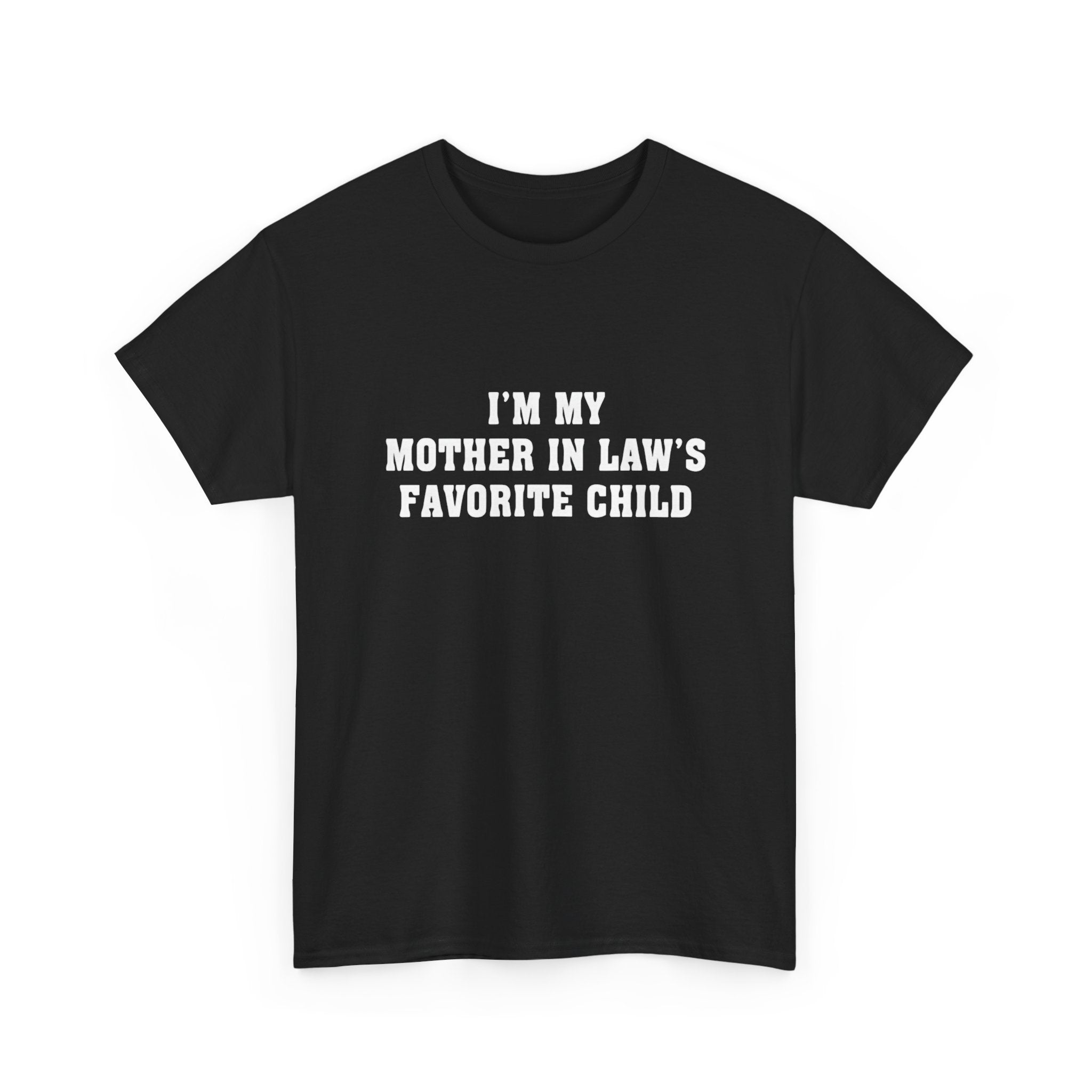 I’m My Mother-In-Law’s Favorite Child T-Shirt
