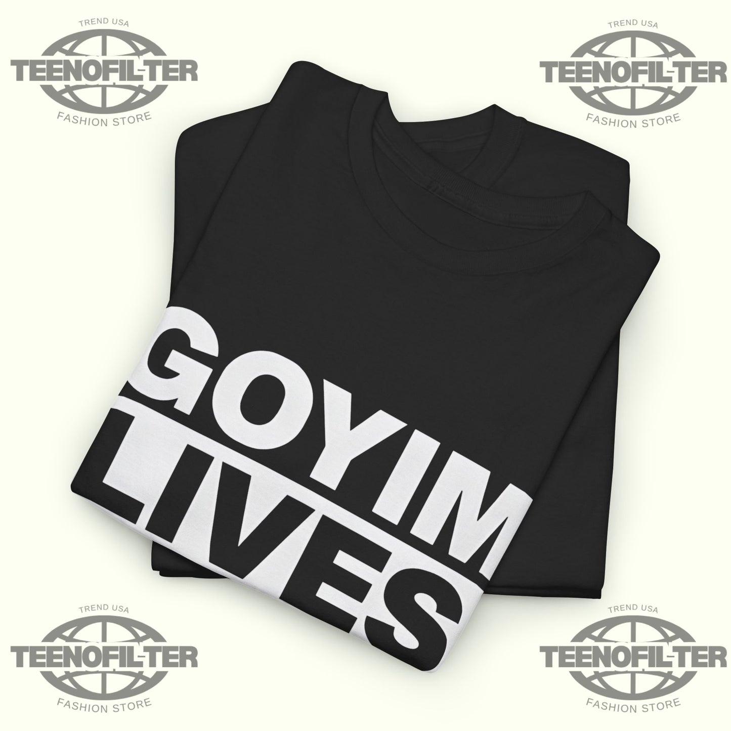 Goyim Lives Matter T-Shirt - Tee No Filter