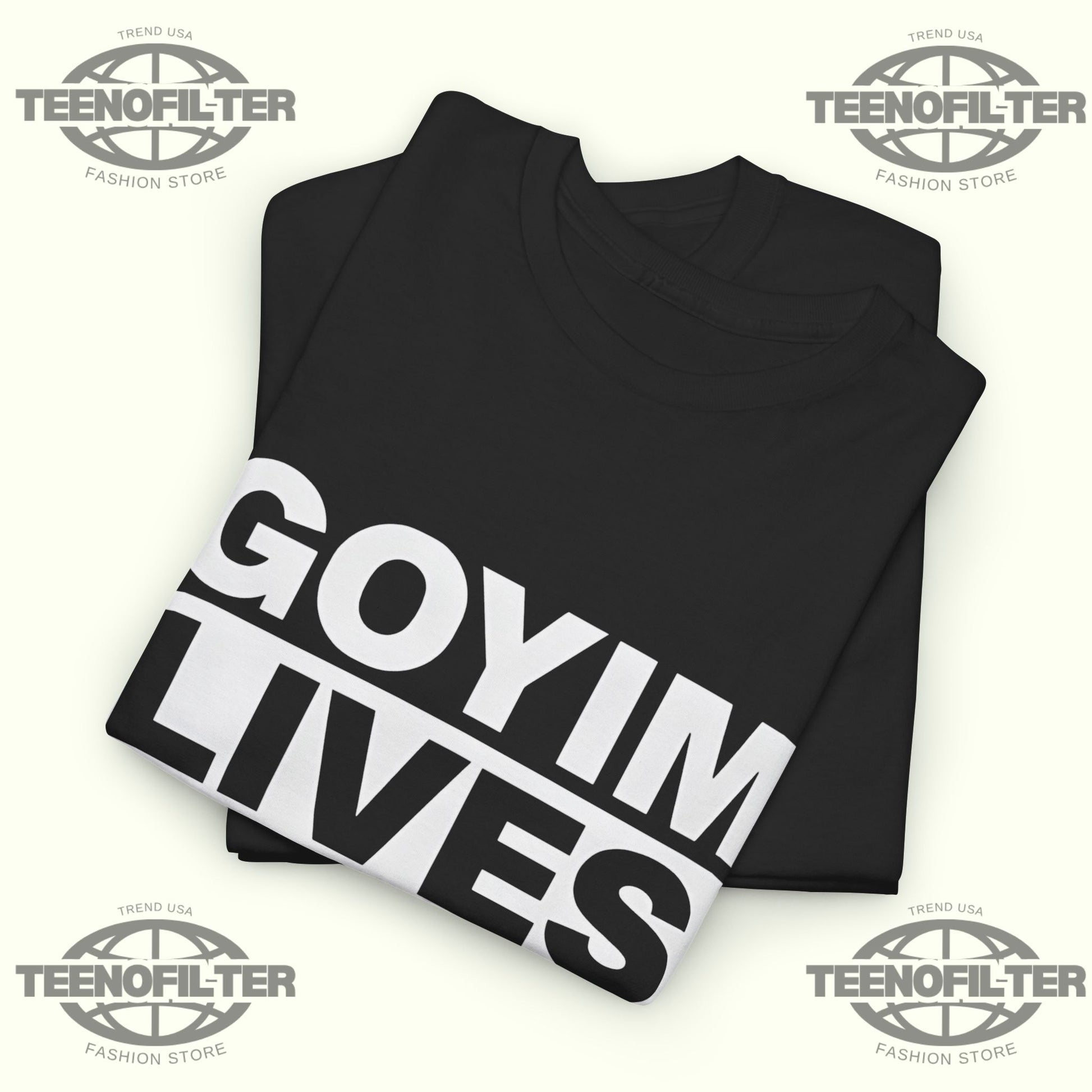 Goyim Lives Matter T-Shirt - Tee No Filter